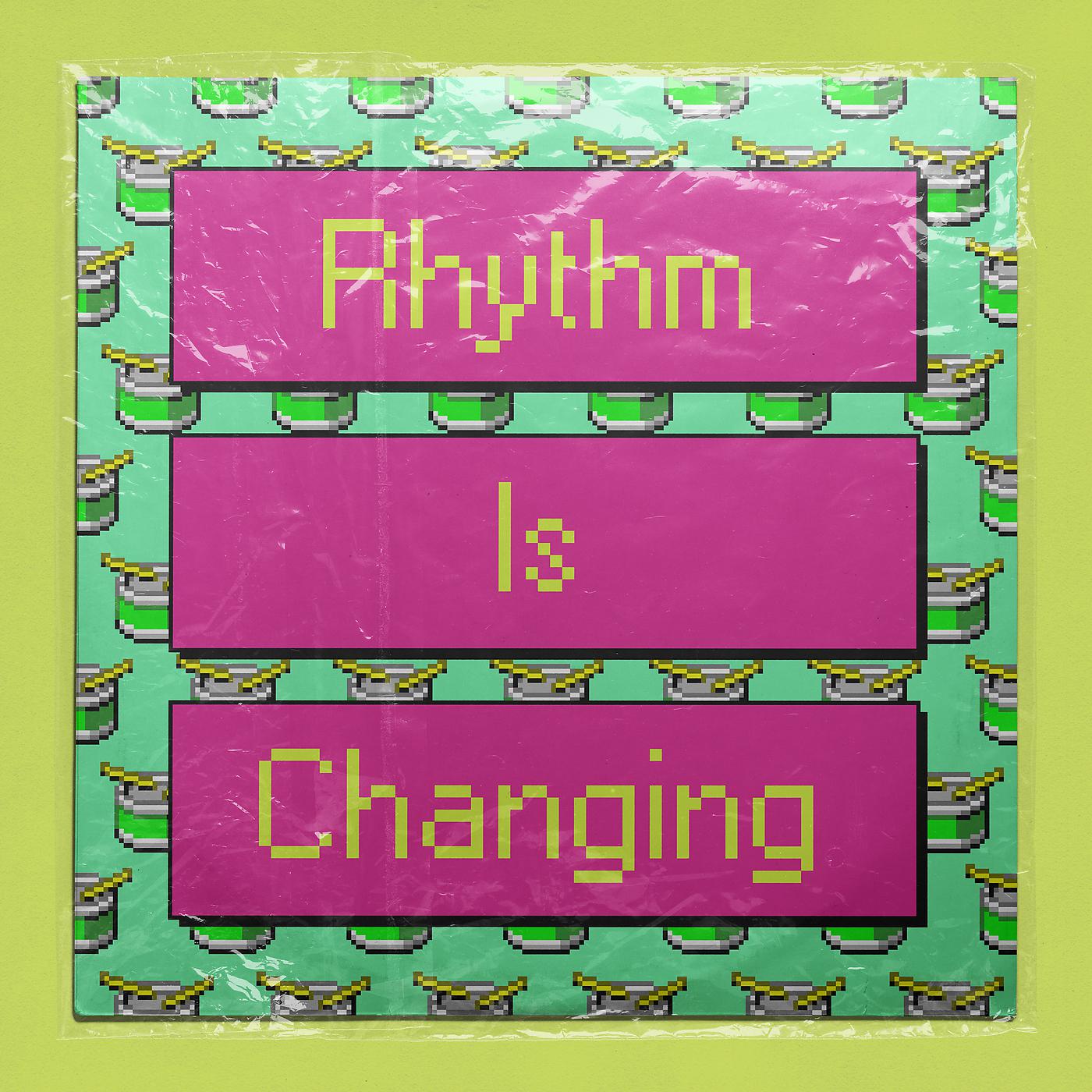 Постер альбома Rhythm Is Changing