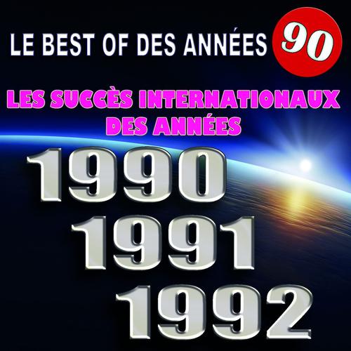 Постер альбома Le best of des années 90 : Les succès internationaux des années 1990-1991-1992