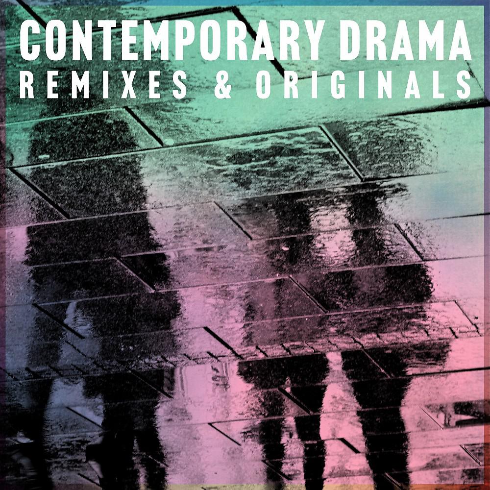Постер альбома Contemporary Drama - Remixes & Originals