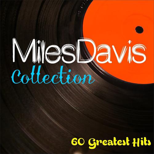 Постер альбома Miles Davis Collection: 60 Greatest Hits