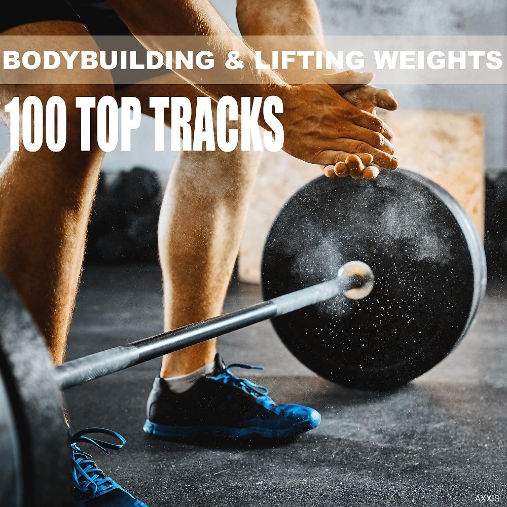 Постер альбома Bodybuilding & Lifting Weights: 100 Top Tracks