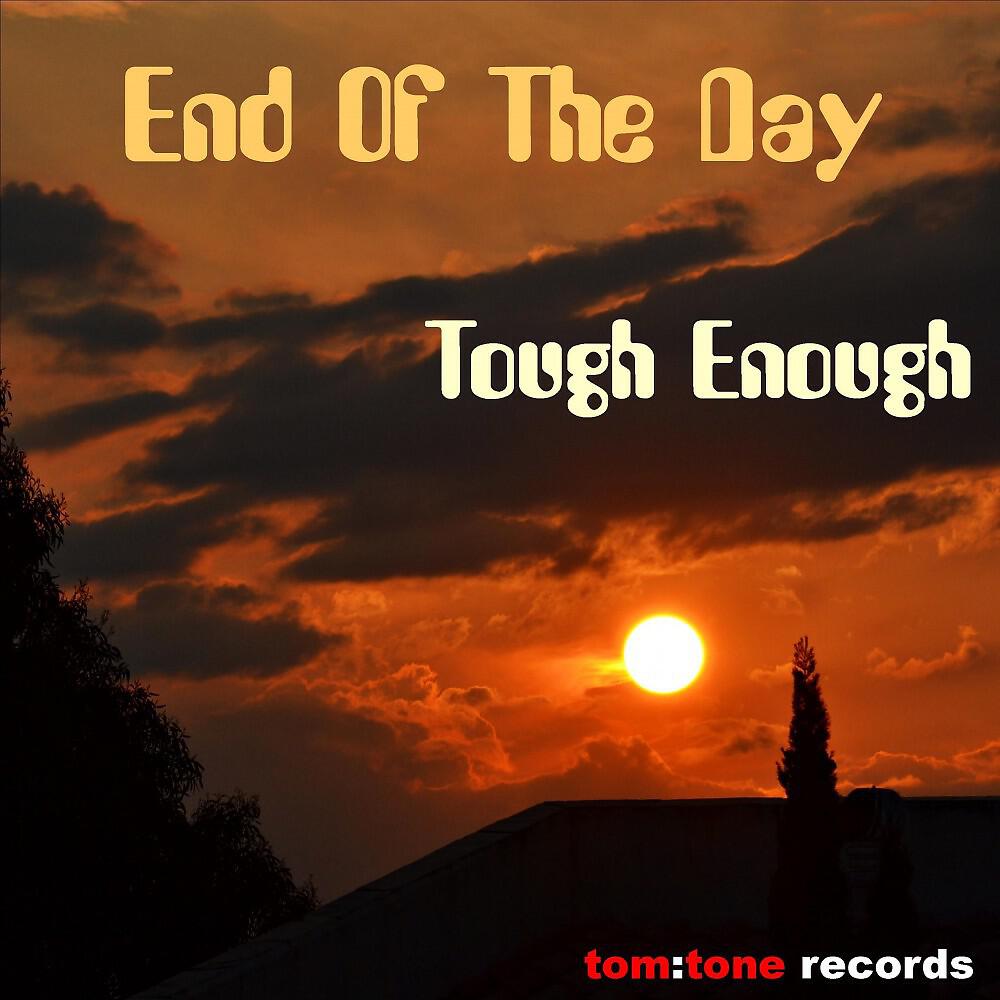 Tough Enough - End of the Day (Aaron the Baron Nasty Timecode Mix)
