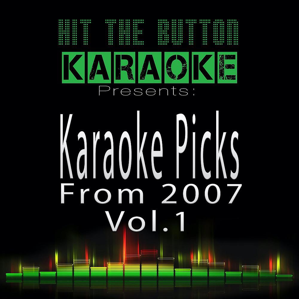 Постер альбома Karaoke Picks from 2007, Vol. 1
