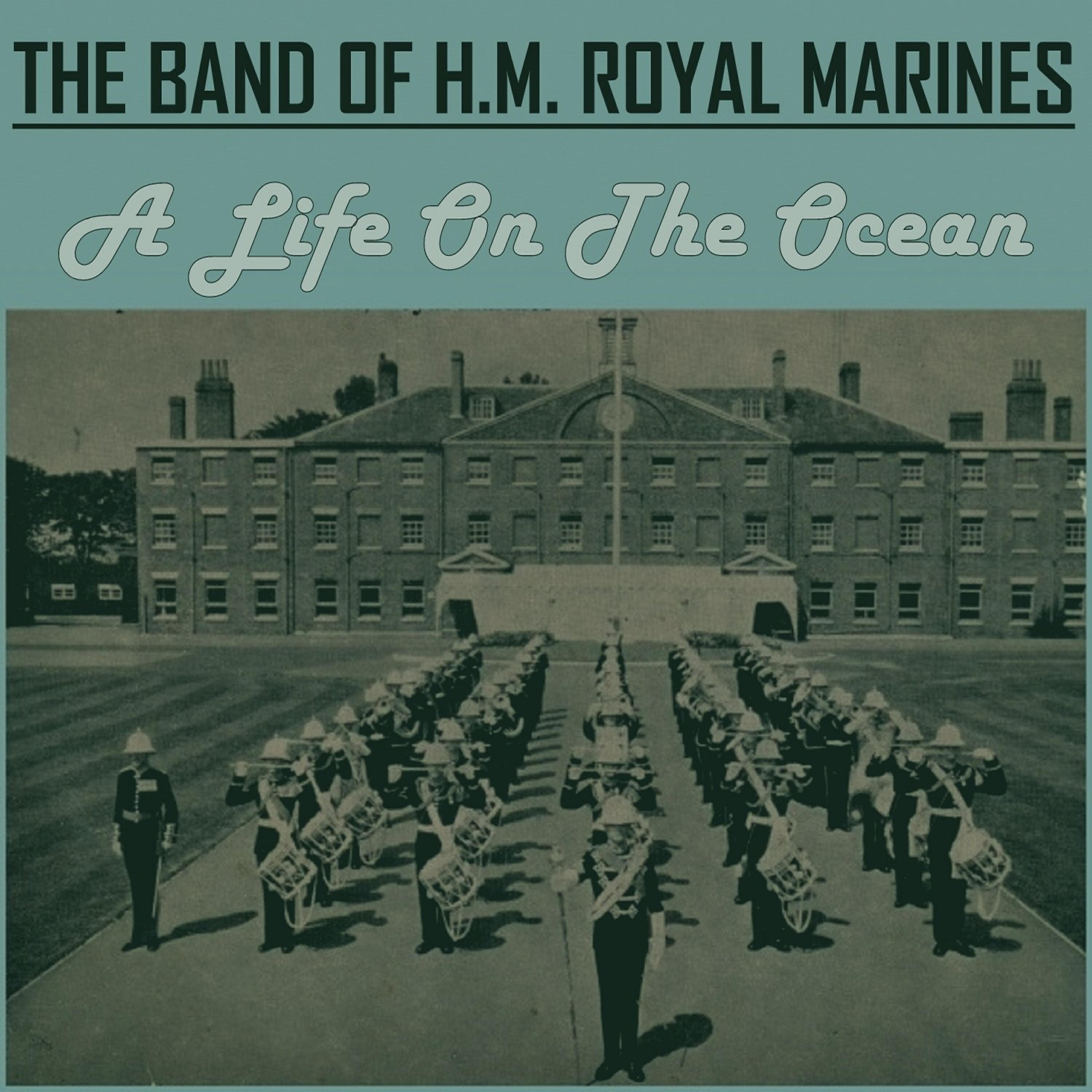 The Band of H.M. Royal Marines - Under the White Ensign