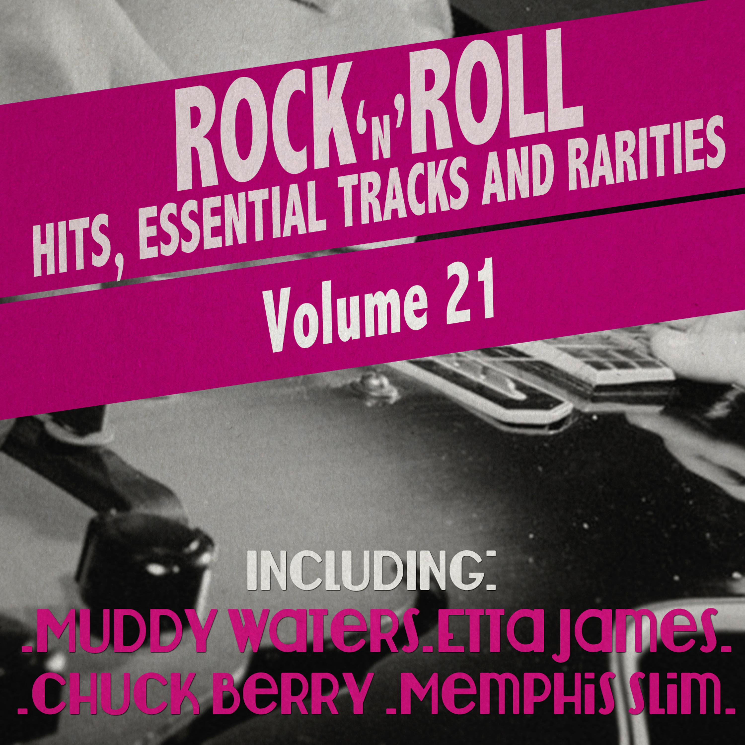 Постер альбома Rock 'N' Roll Hits, Essential Tracks and Rarities, Vol. 21