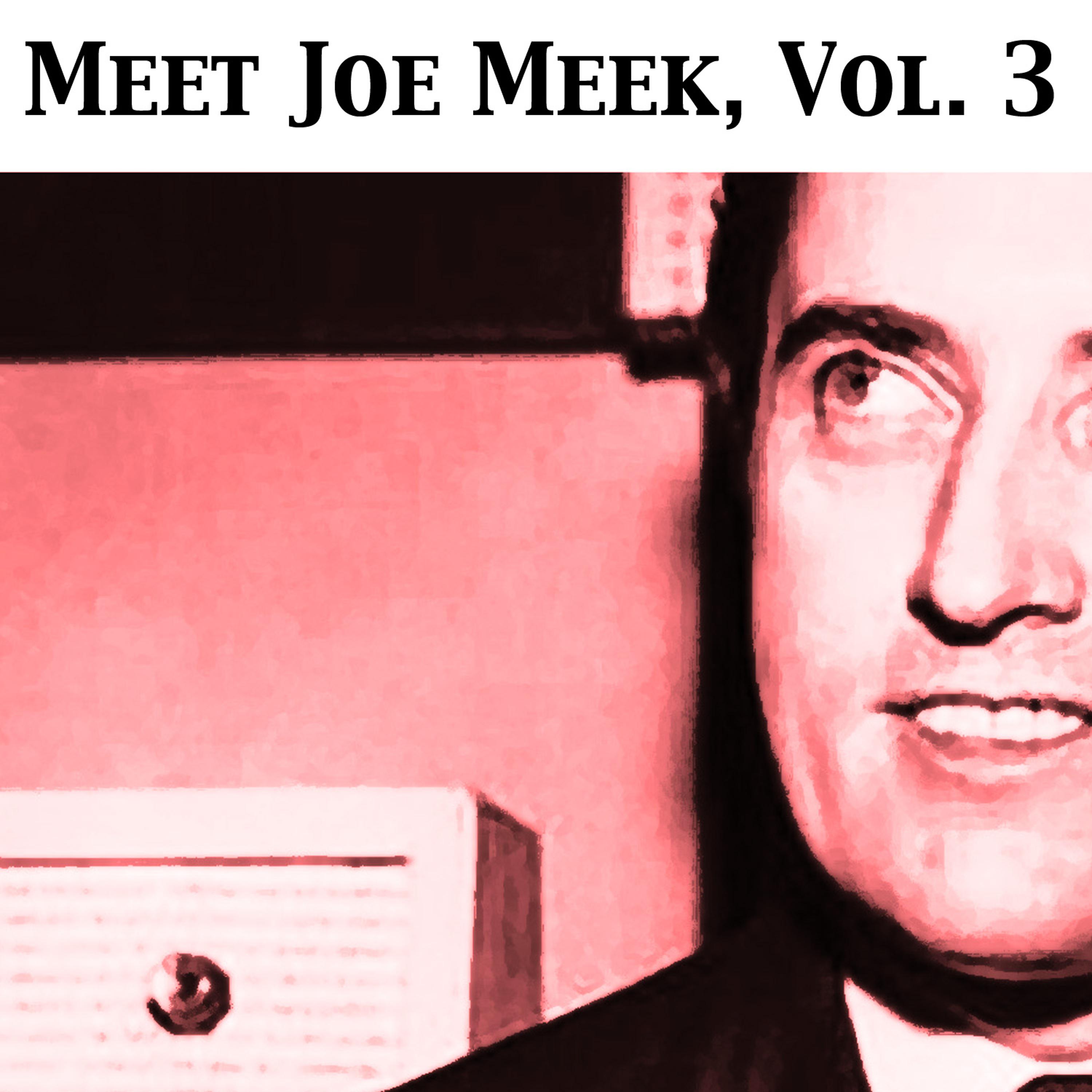 Постер альбома Meet Joe Meek, Vol. 3