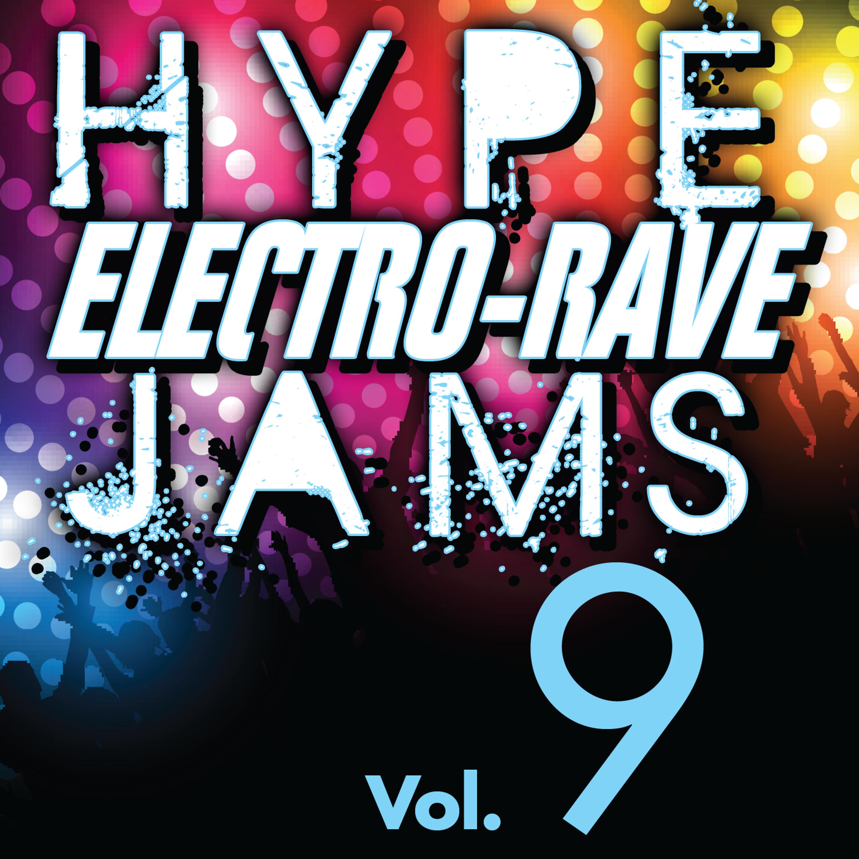 Постер альбома Hype Electro-Rave Jams, Vol. 9