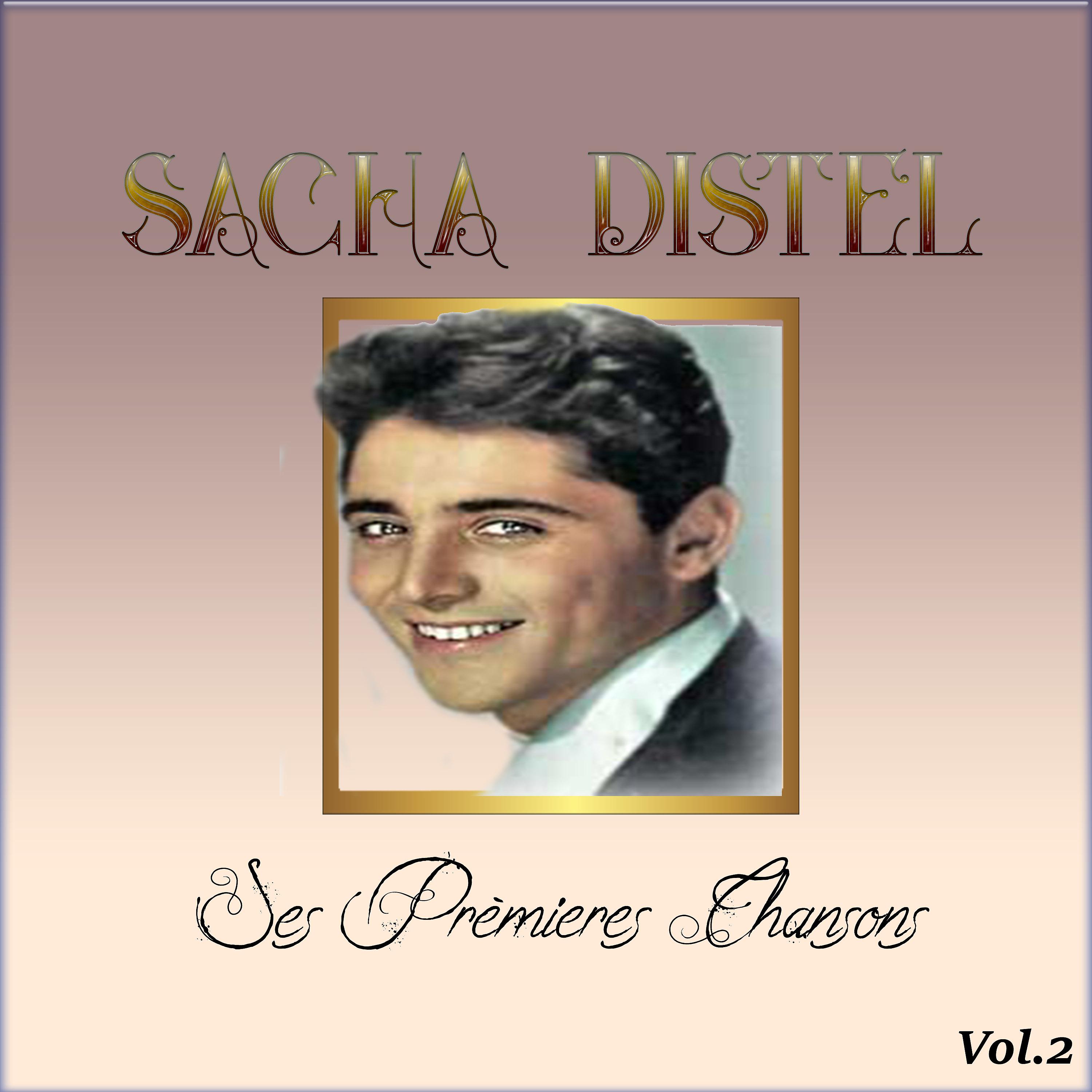 Постер альбома Sacha Distel - Ses Premières Chansons, Vol. 2