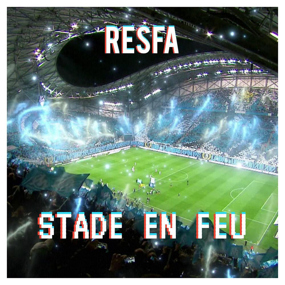 Resfa - Stade en feu