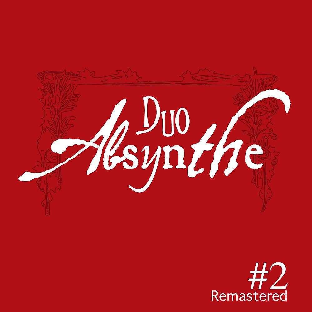 Duo Absynthe - Les pieds de la dame aux clebs (Remastered)
