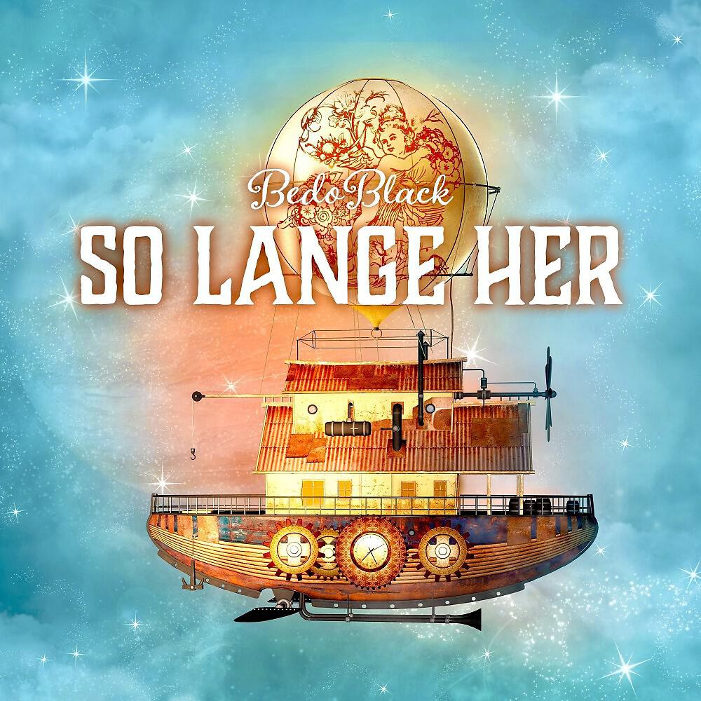 Bedoblack - So lange her