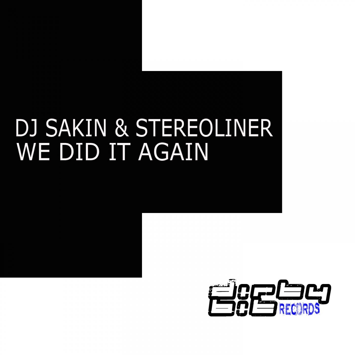 DJ Sakin - We Did It Again (Stereoliner & House Katze)