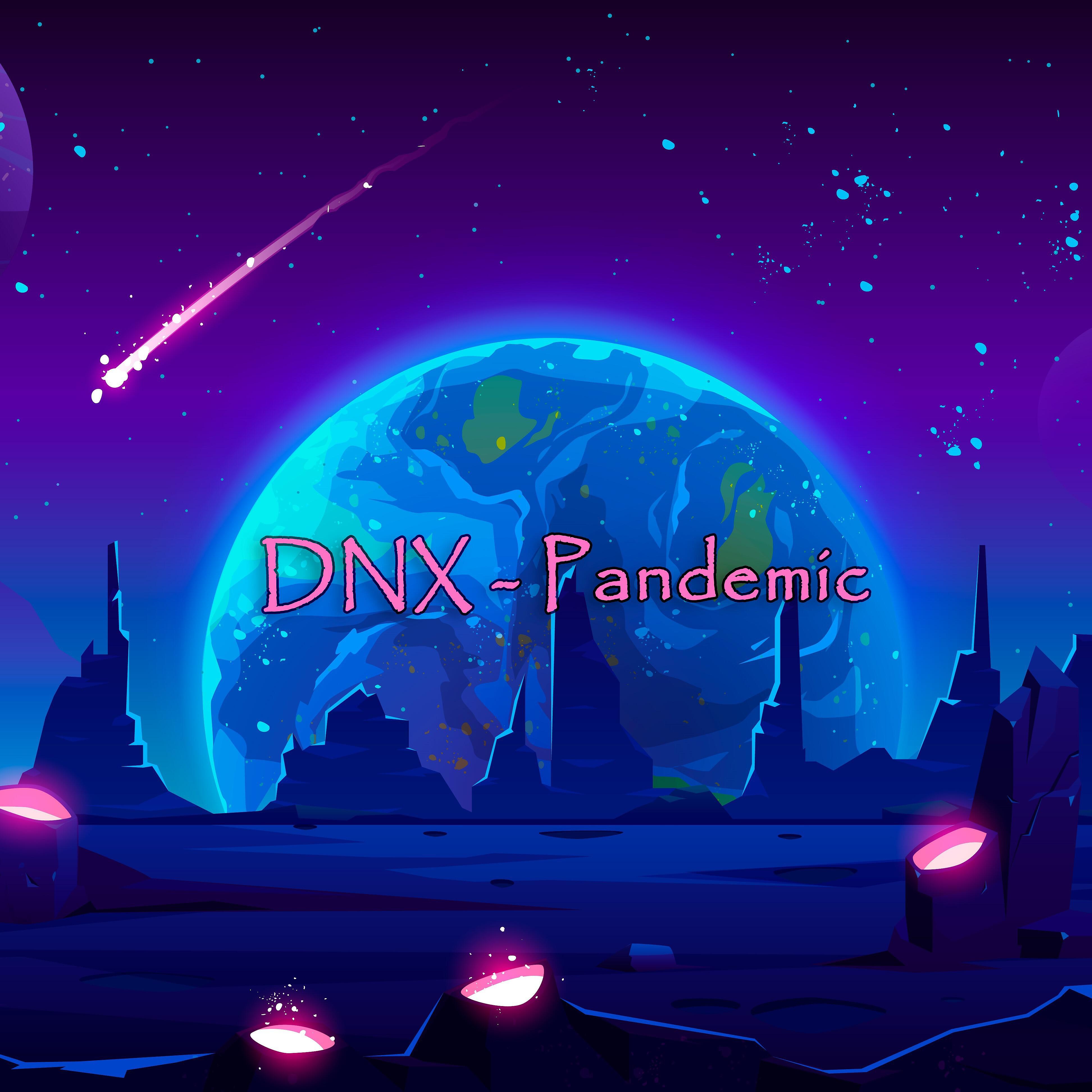 DNX - Pandemic