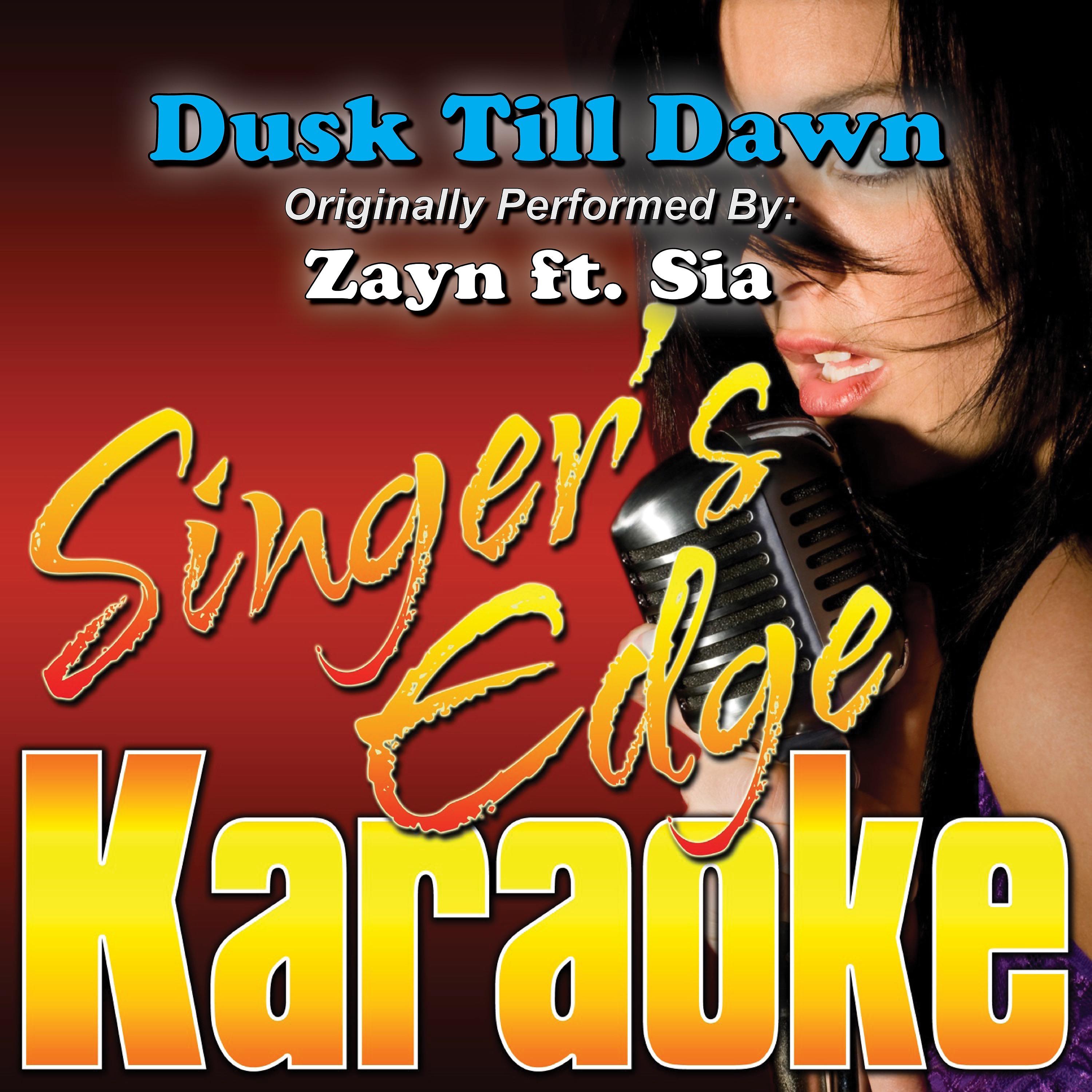 Постер альбома Dusk Till Dawn (Originally Performed by Zayn & Sia) [Karaoke Version]