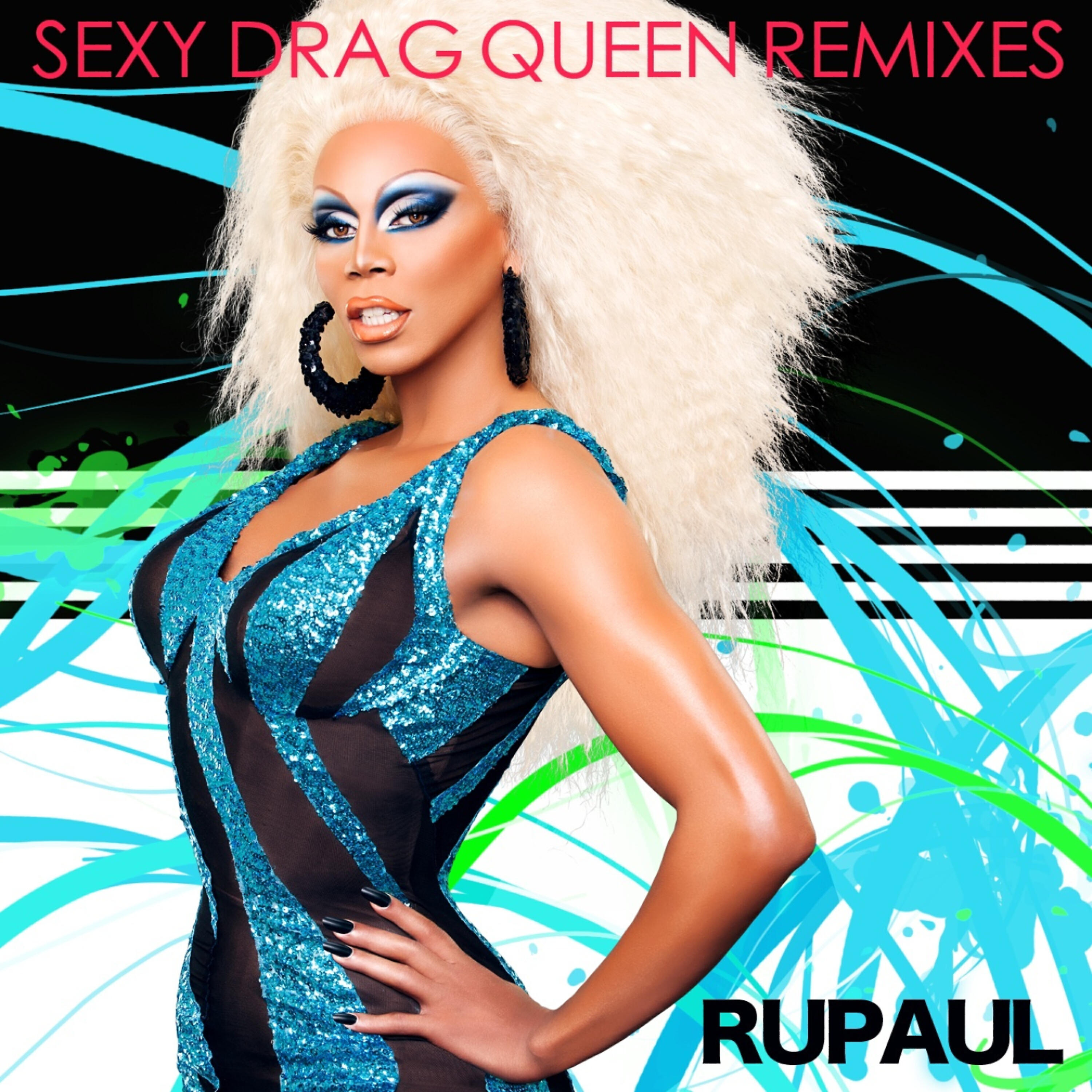 RuPaul - Sexy Drag Queen (Ranny & Bryan Reyes Edit)