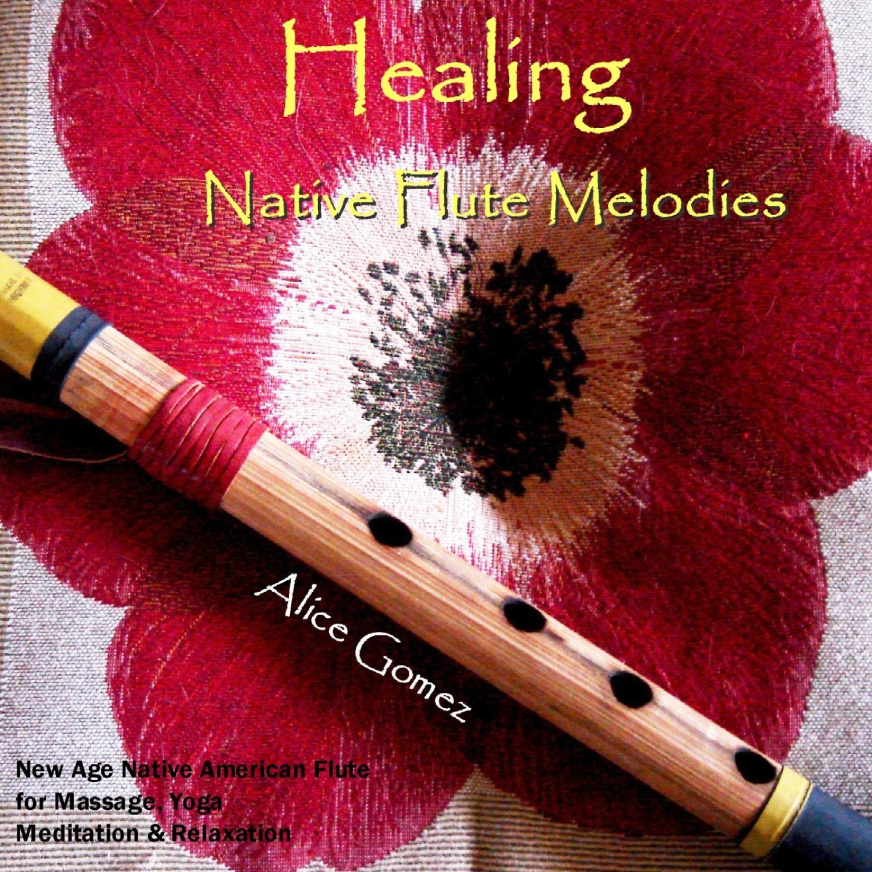 Постер альбома Healing Native Flute Melodies  (Native American Flute for Massage, Yoga,  Spa, Healing & Relaxation
