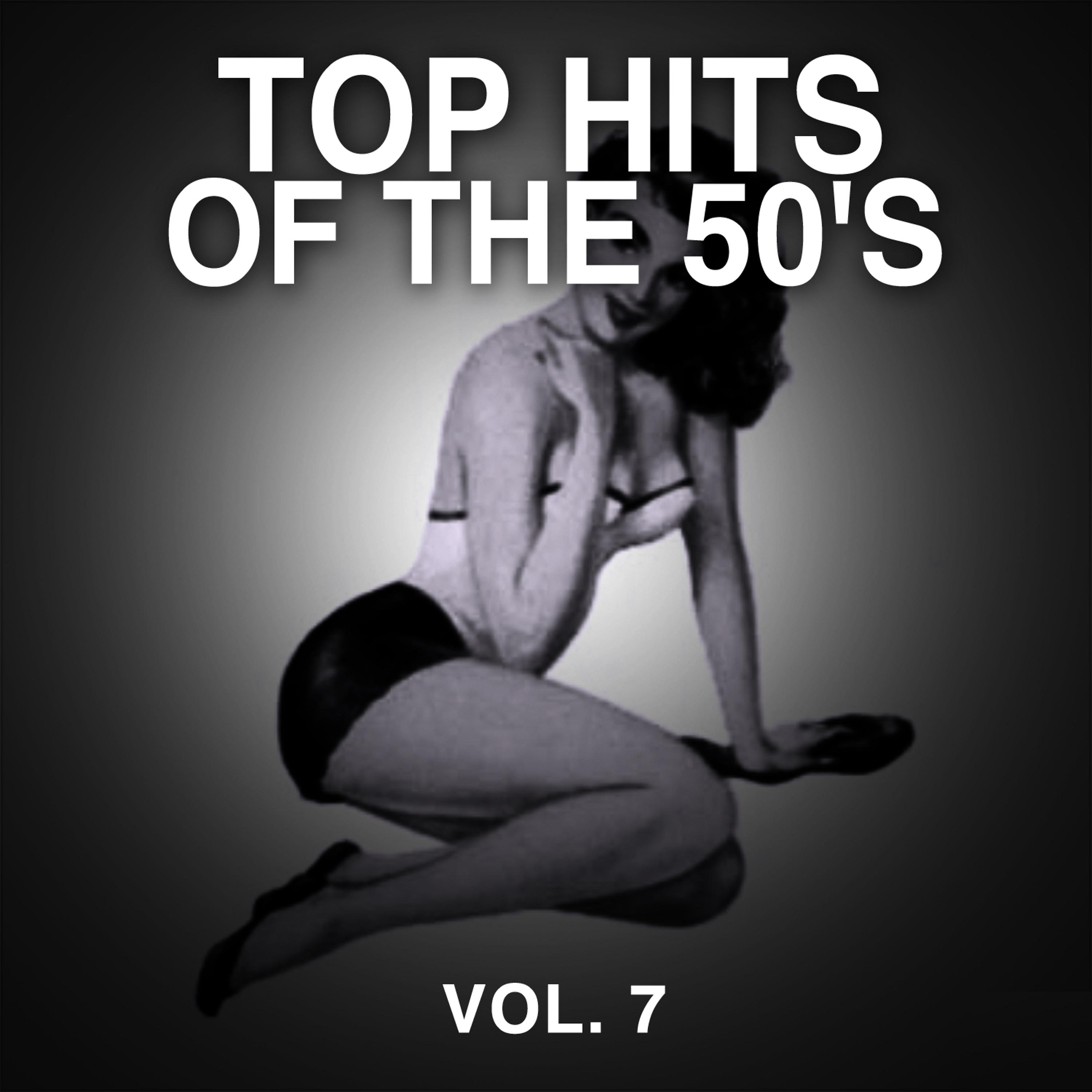 Постер альбома Top Hits of the 50's, Vol. 7
