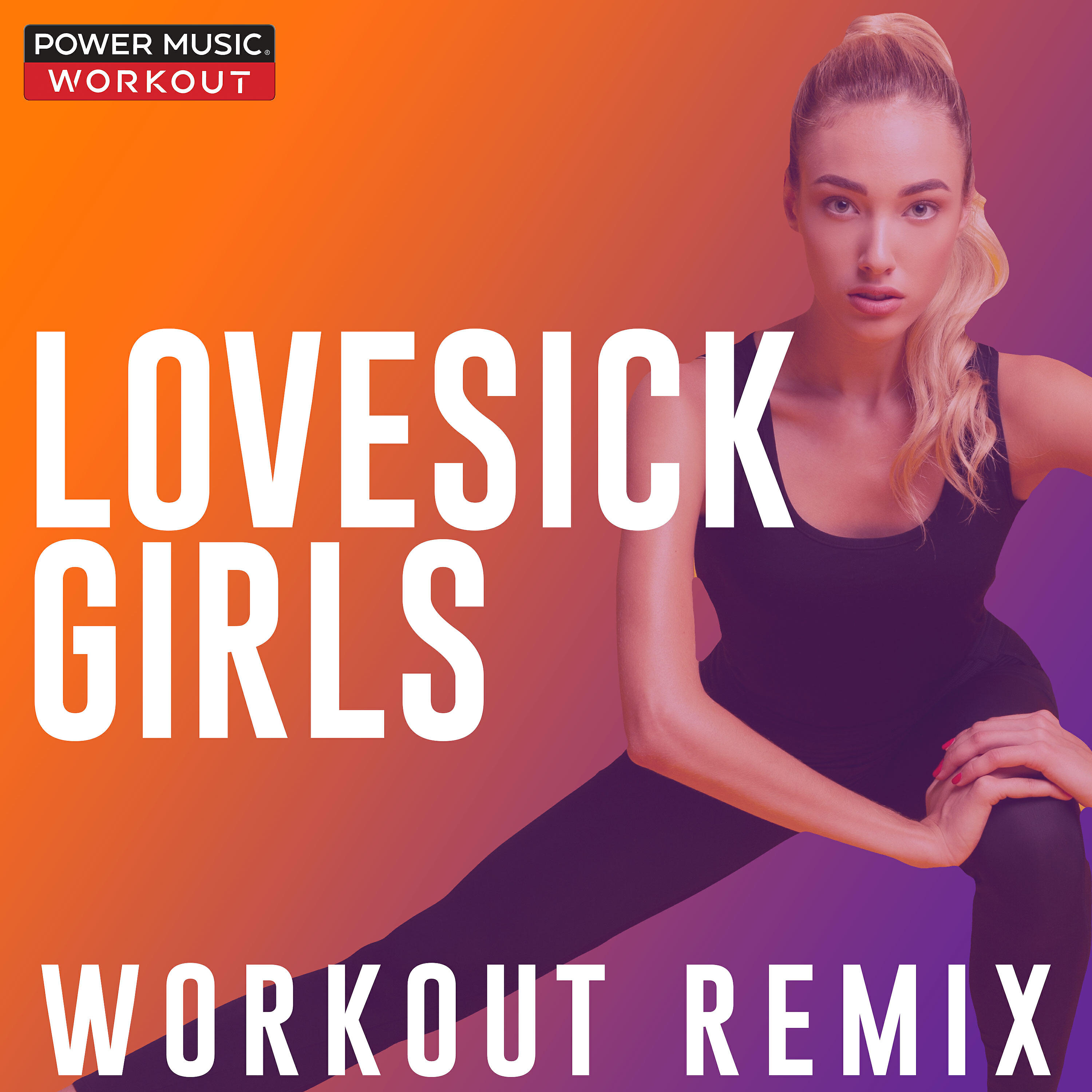 Power Music Workout - Lovesick Girls (Extended Workout Remix 128 BPM)