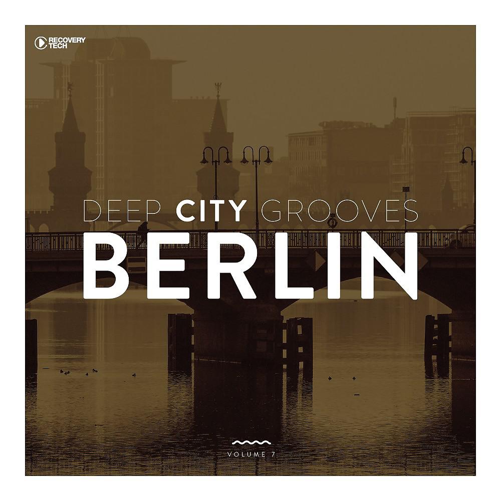 Постер альбома Deep City Grooves Berlin, Vol. 7