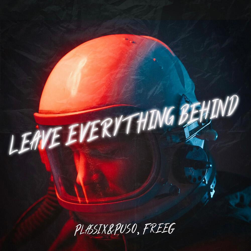Plassix&Puso - Leave Everything Behind (Chill Edit)
