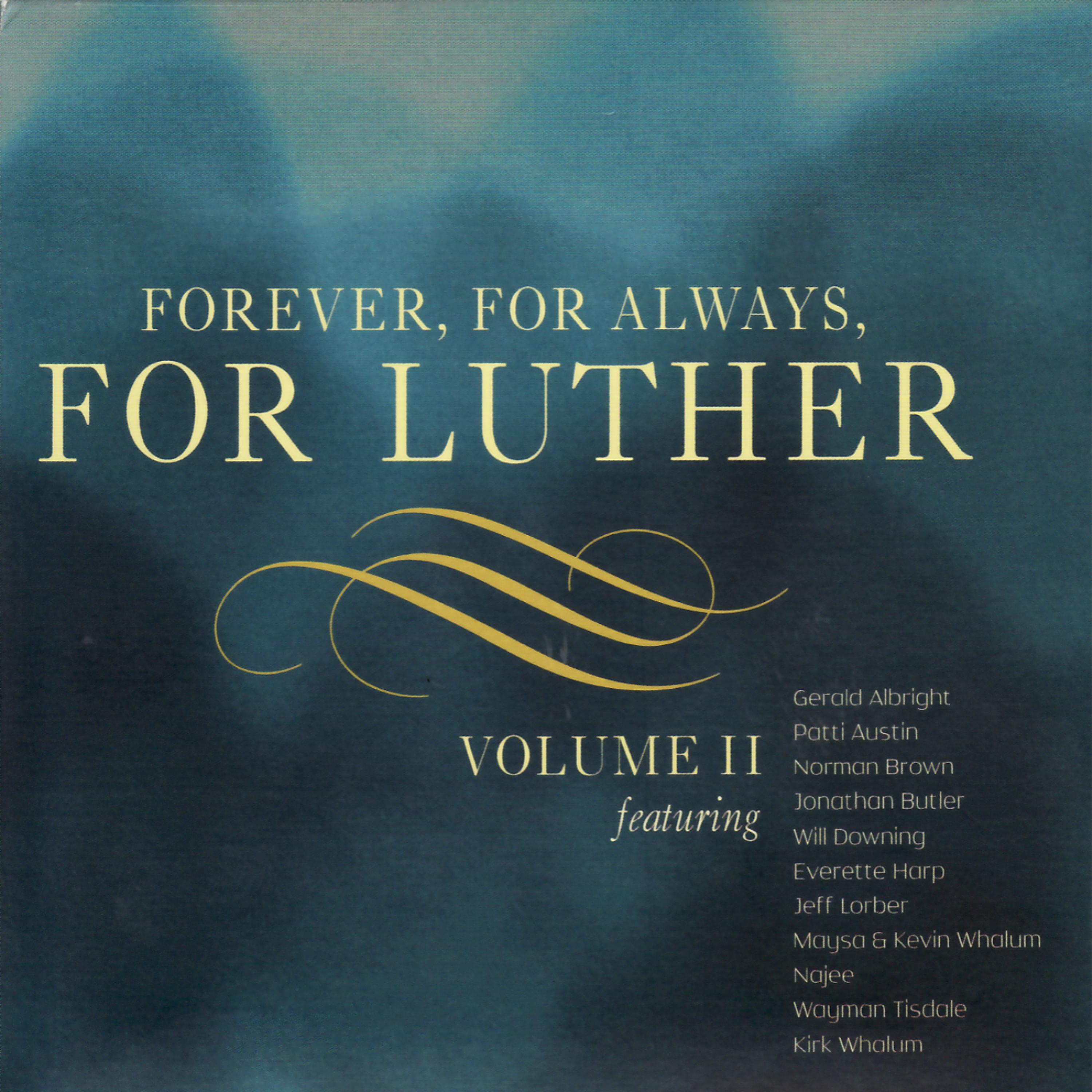 Постер альбома Forever, For Always, For Luther, Vol. 2