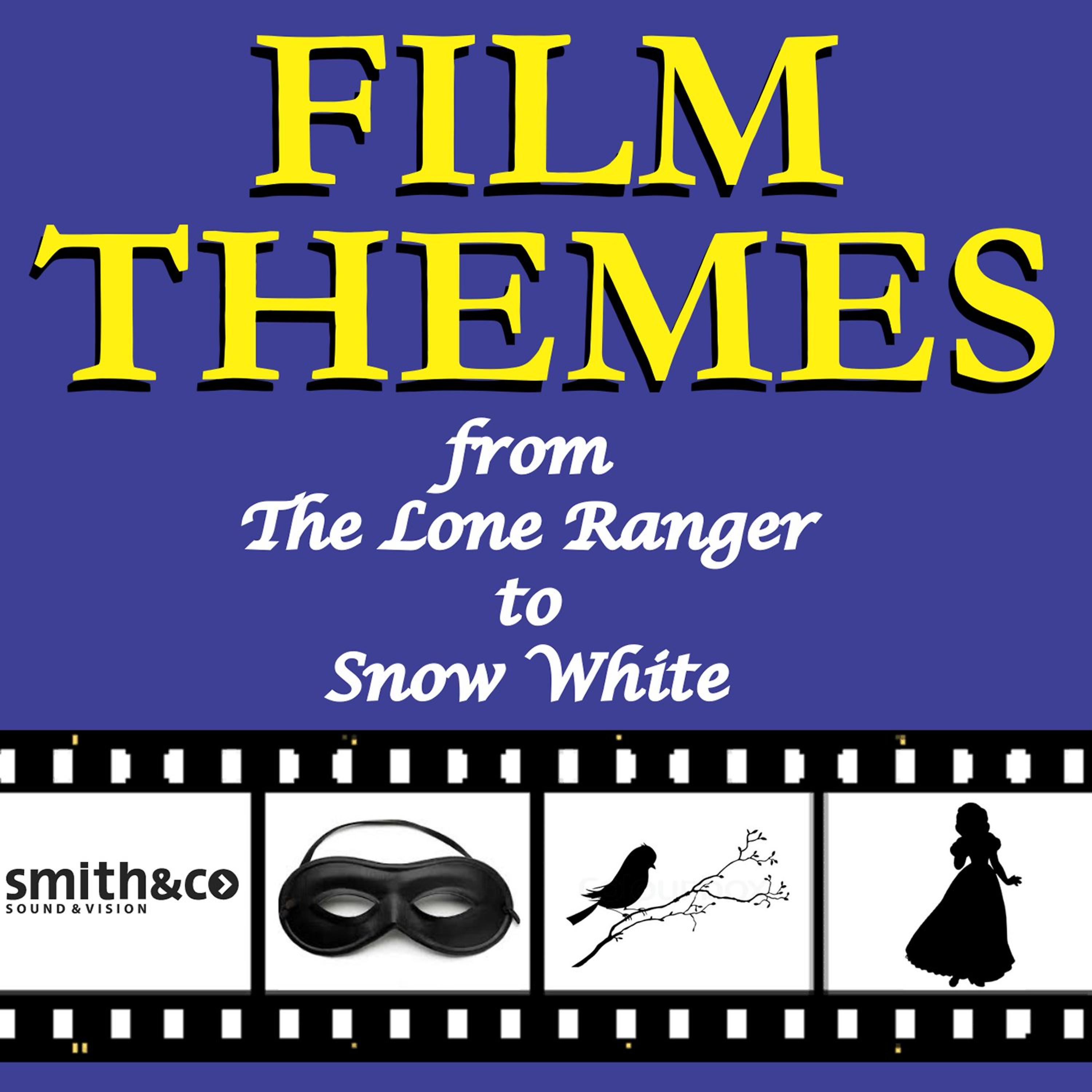 Постер альбома Film Themes: From the Lone Ranger to Snow White