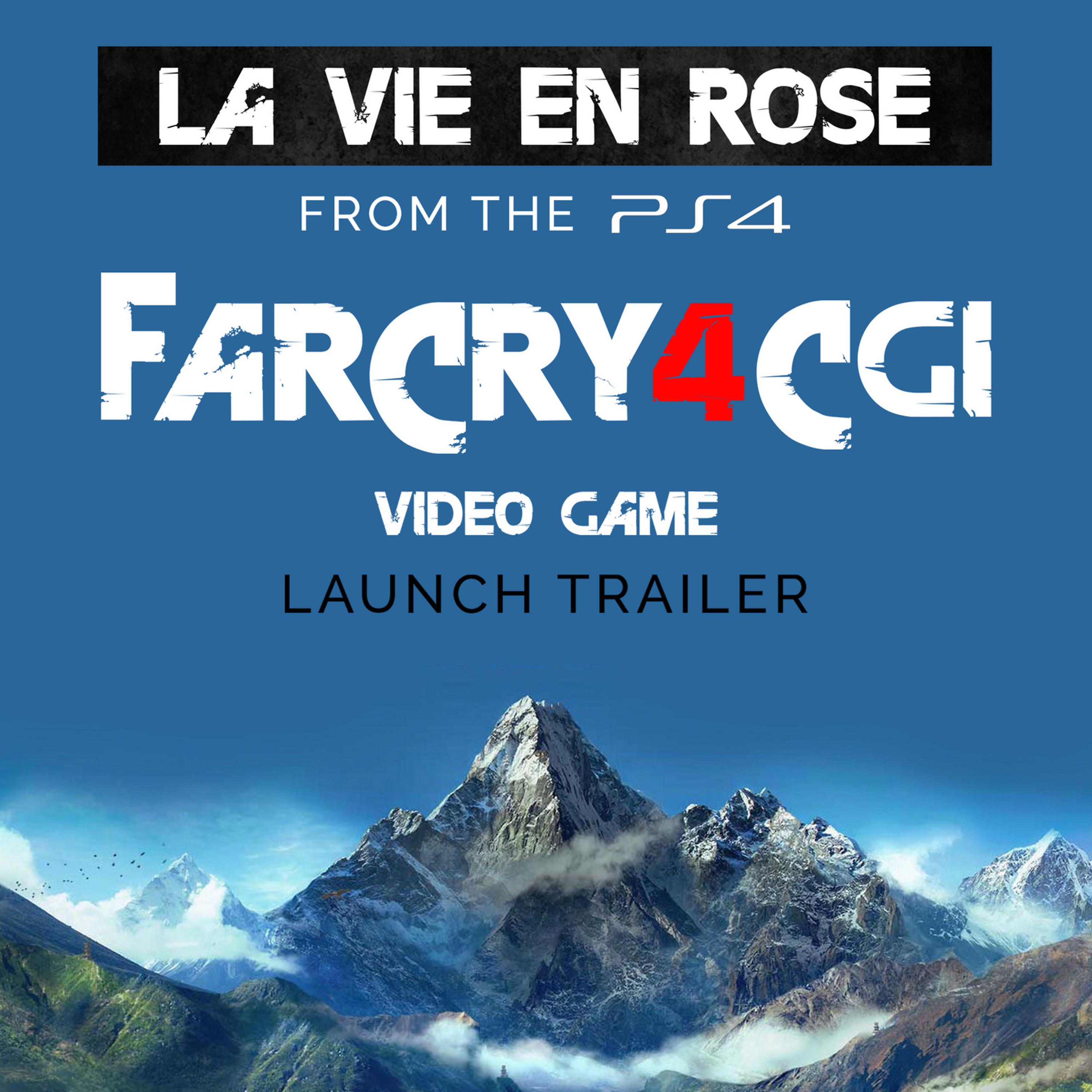Постер альбома La vie en rose (From the PS4 "Far Cry 4 CGI" Video Game Launch Trailer) - Single