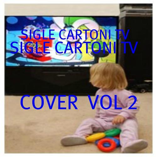 Постер альбома Sigle Cartoni TV, Vol. 2