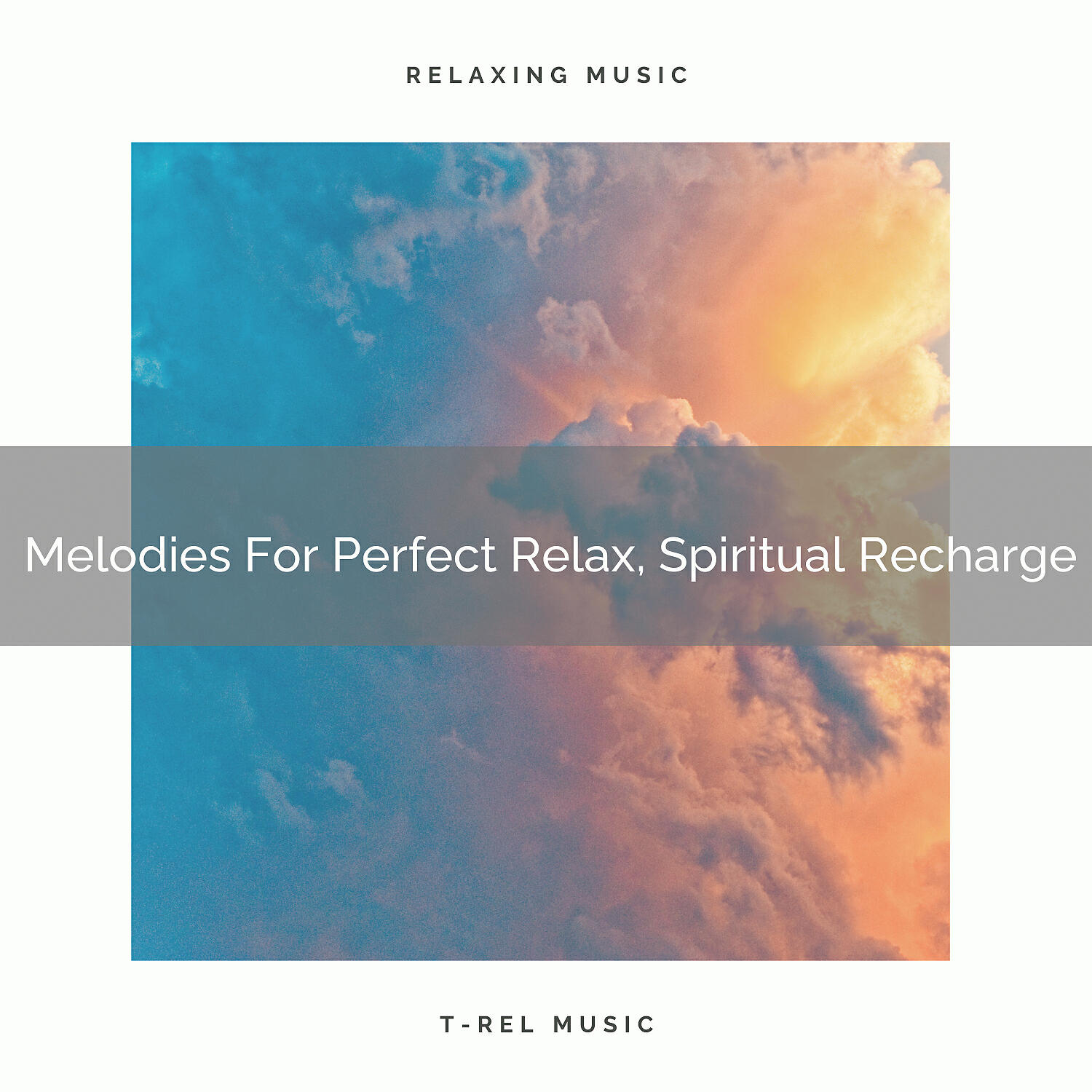 Disconnect Your Mind - Melodies For Perfect Relax, Spiritual Recharge