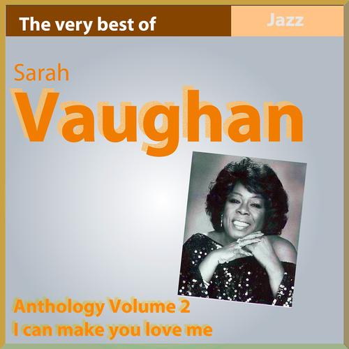 Постер альбома The Very Best of Sarah Vaughan: Can Make You Love Me (Anthology, Vol. 2)