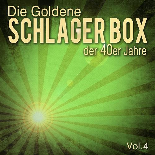 Постер альбома Die Goldene Schlager Box der 40er Jahre, Vol. 4