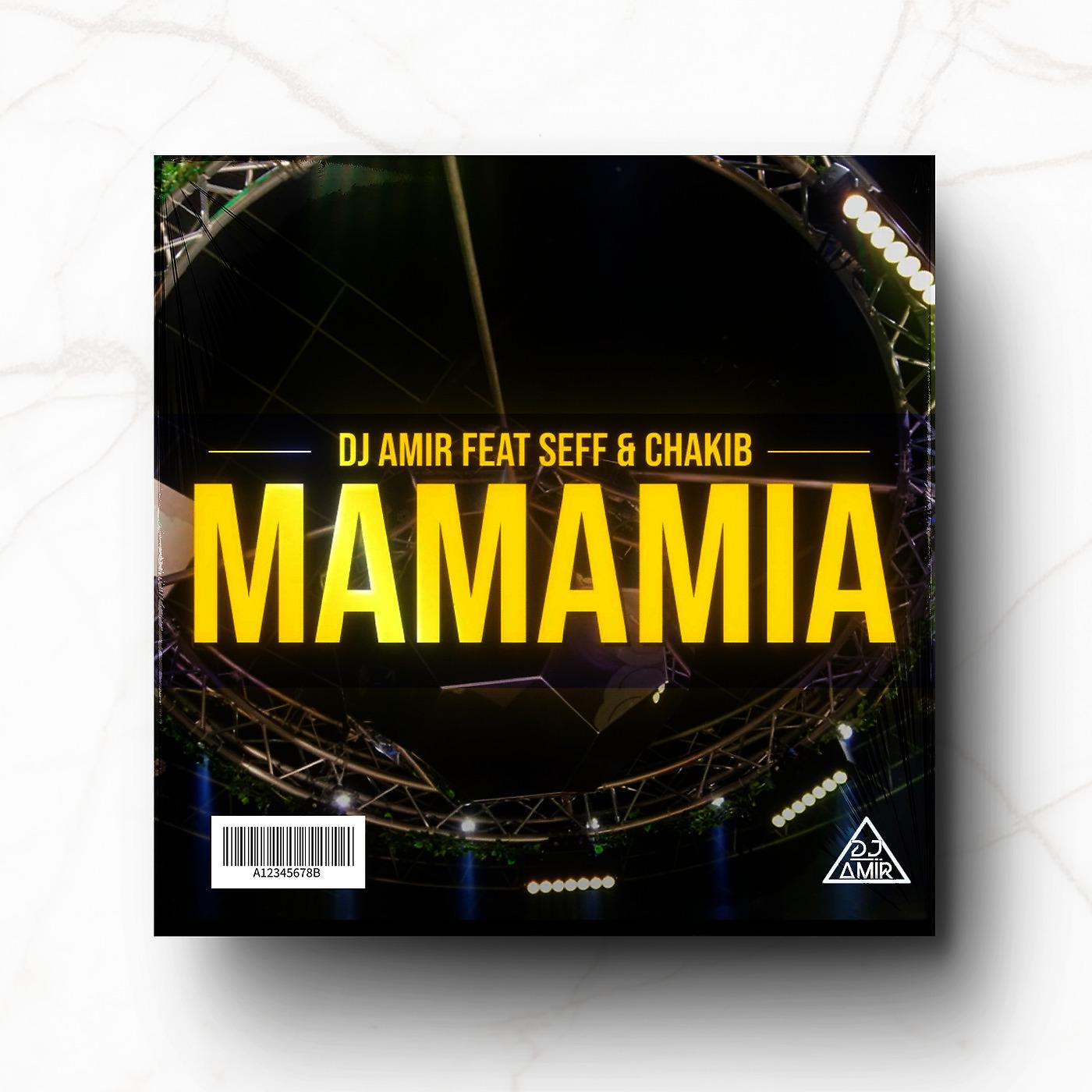 Постер альбома DJ AMIR FEAT SEFF & CHAKIB MAMAMIA
