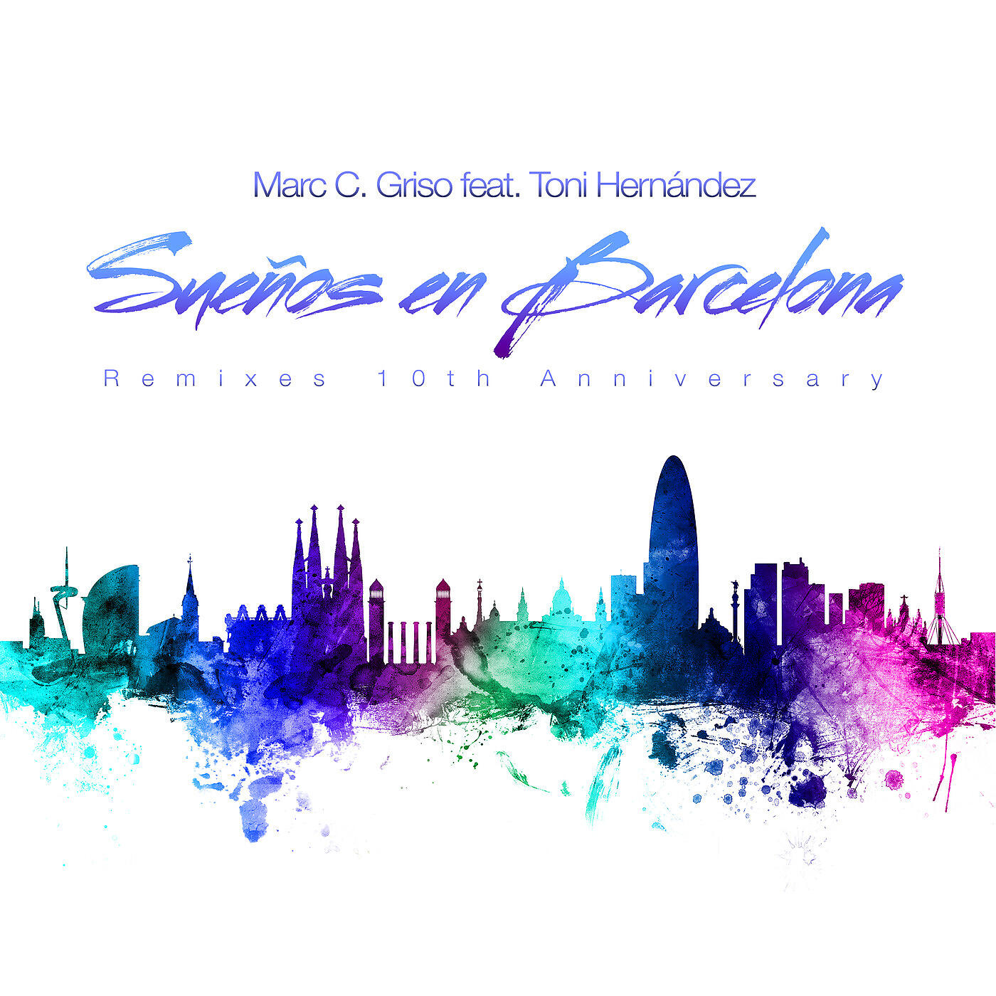 Marc C. Griso - Sueños En Barcelona (Remixes 10th Anniversary)
