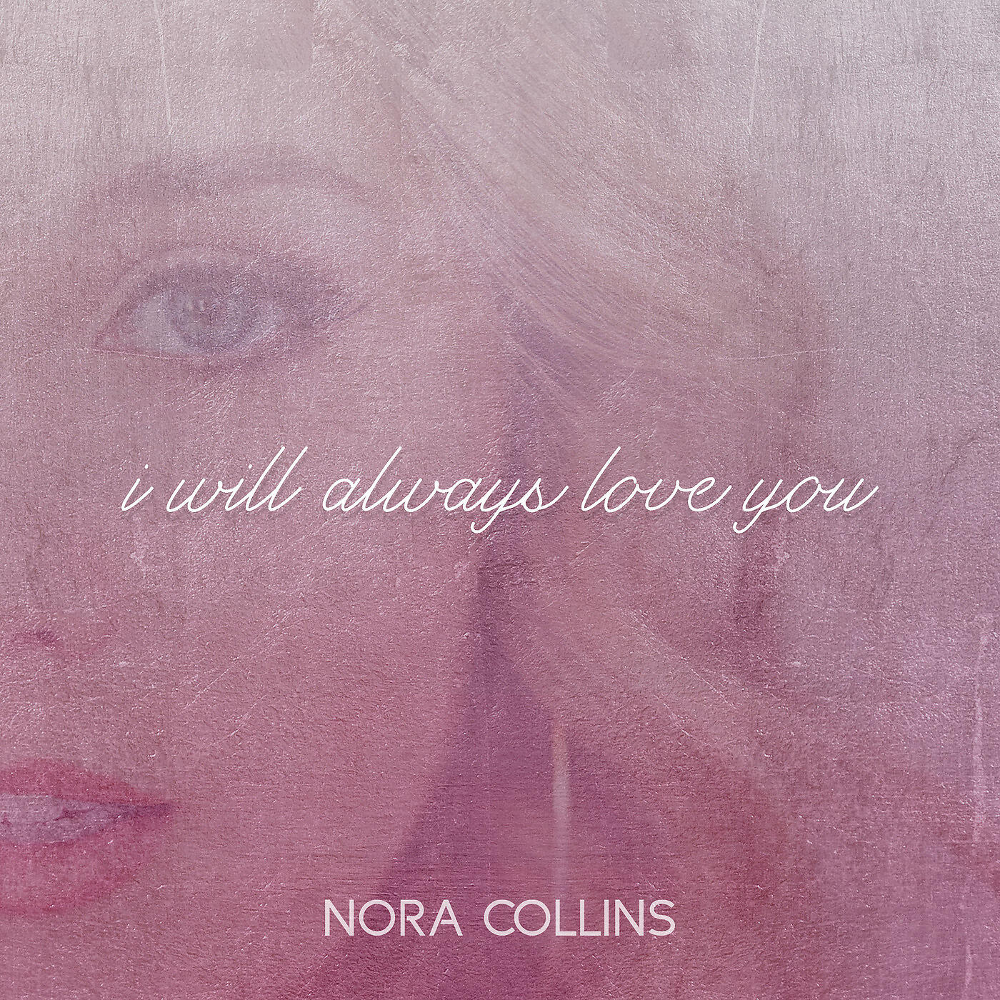 Nora Collins - I Will Always Love You