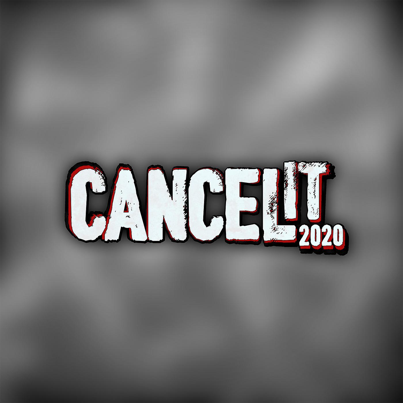 Постер альбома Cancel It 2020