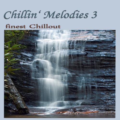 Постер альбома Chillin' Melodies 3 (Finest Chillout)