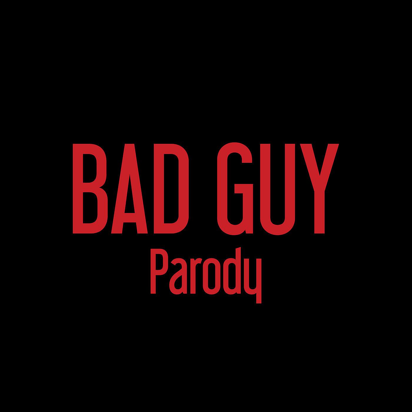 Постер альбома Bad Guy (Parody)