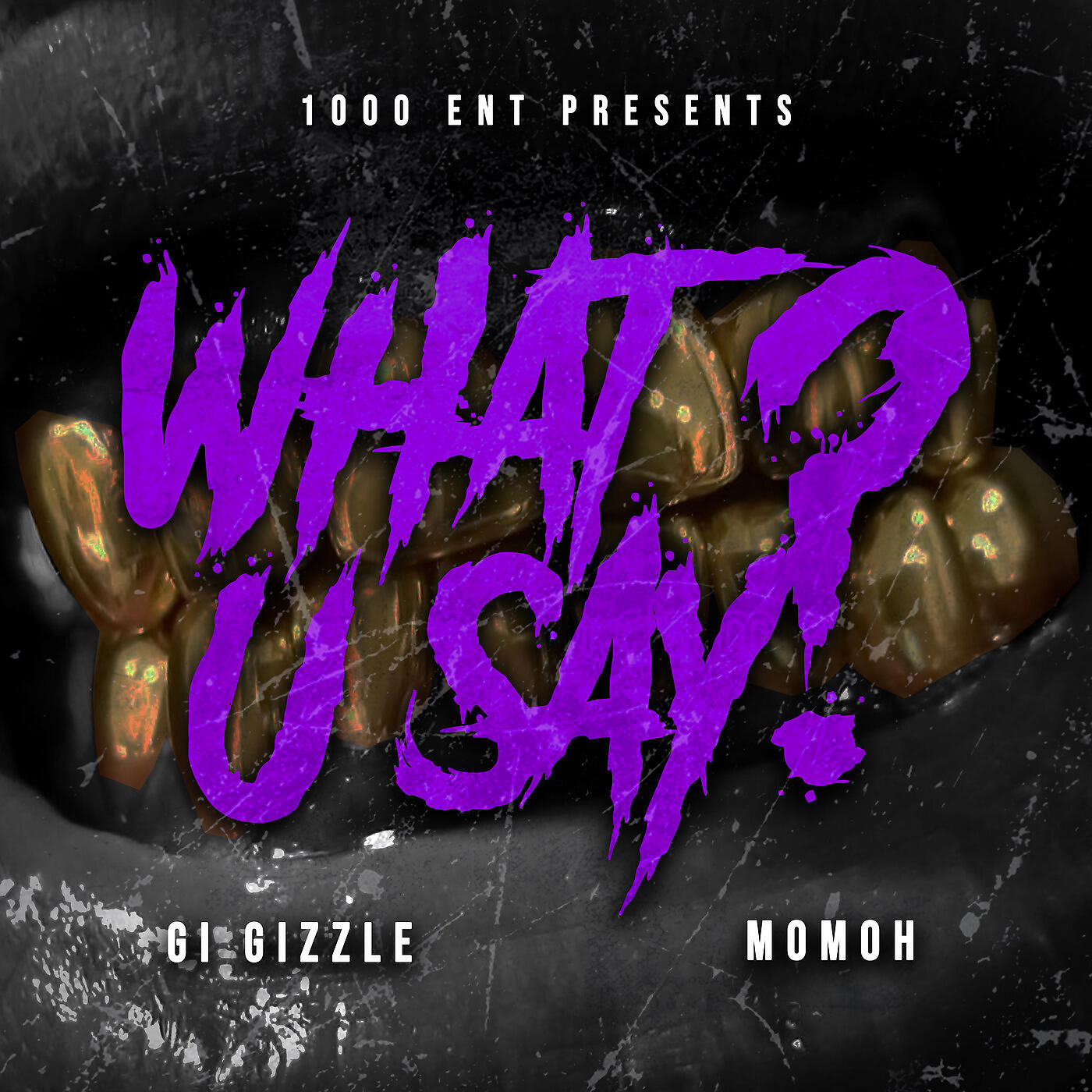 GI Gizzle - What U Say?
