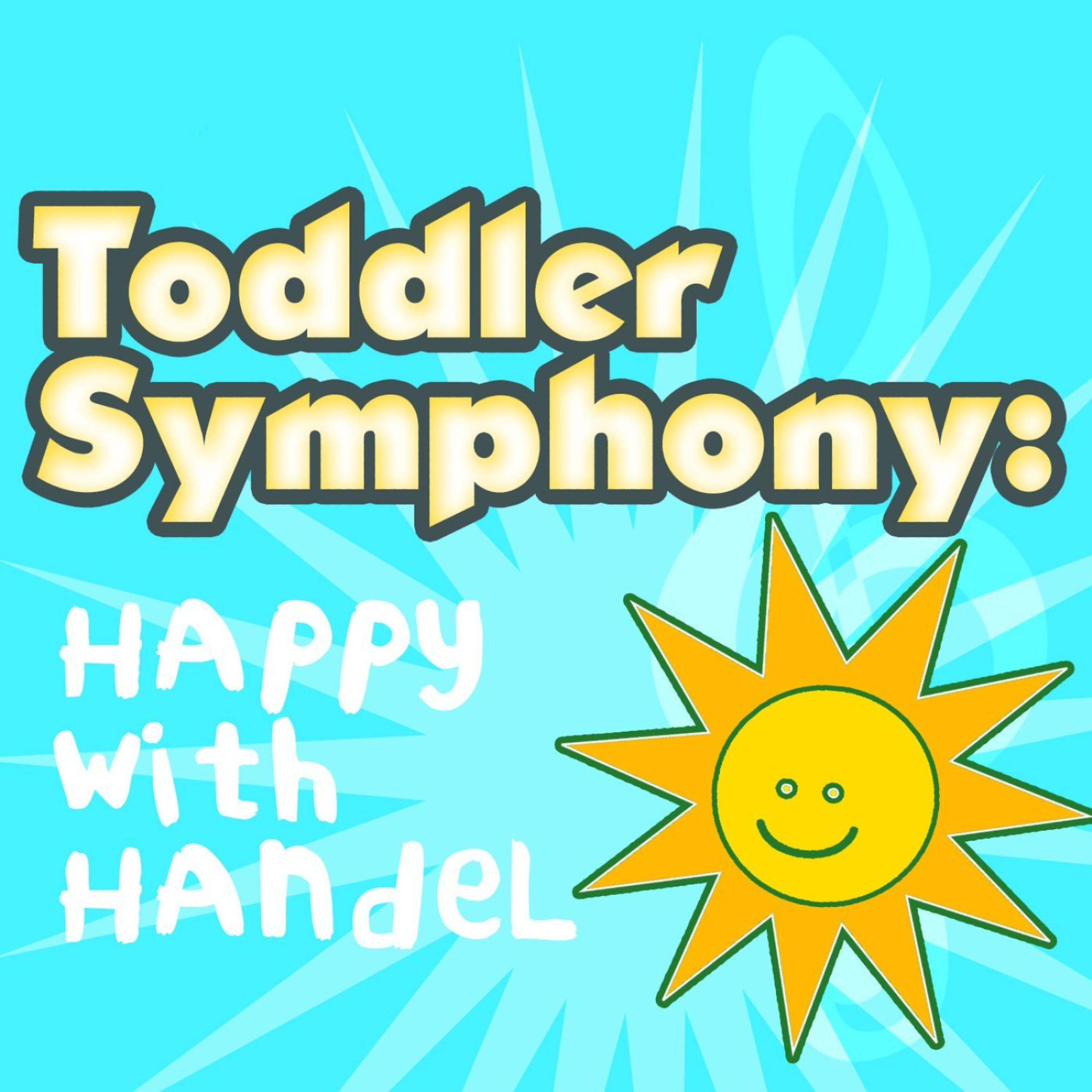 Постер альбома Toddler Symphony: Happy with Handel