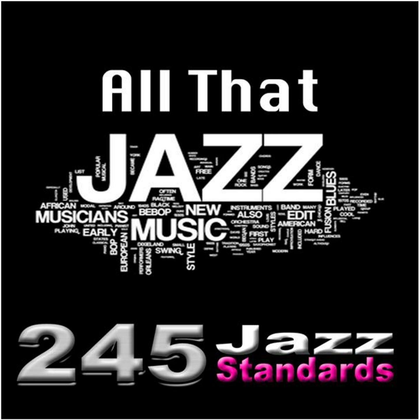 Постер альбома All That Jazz (The Complete Jazz Collection - 245 Jazz Standards)