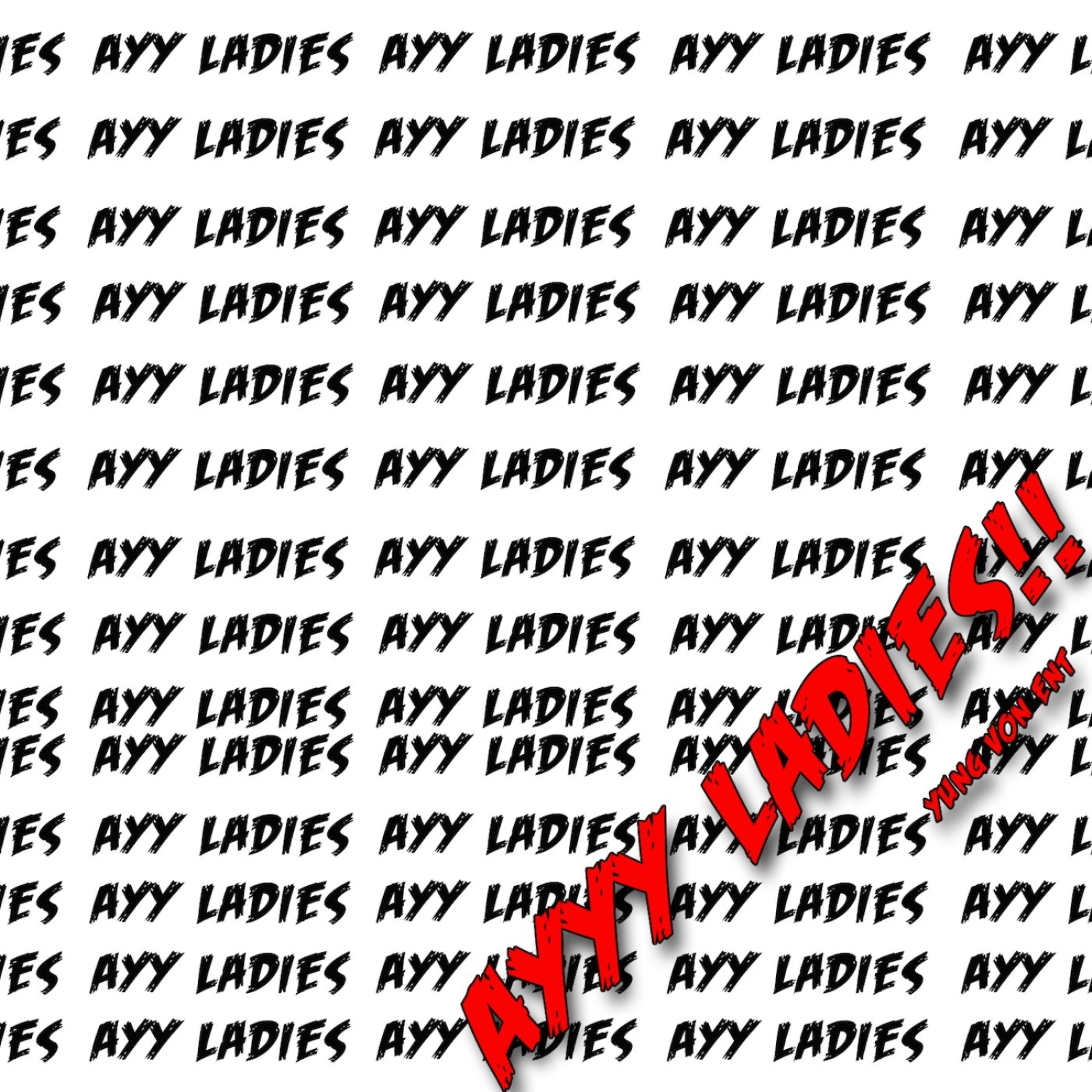 Постер альбома Ayyy Ladies!!