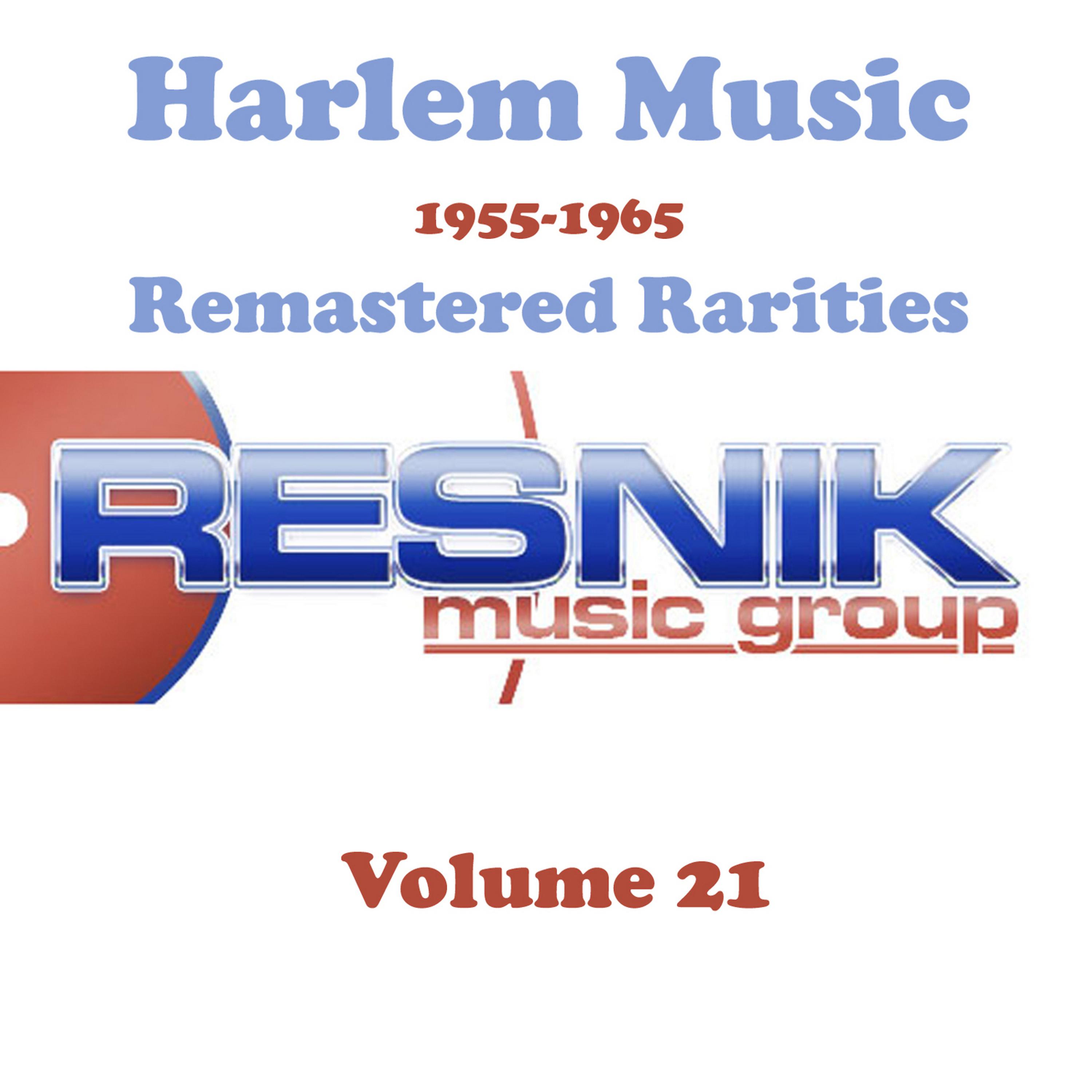 Постер альбома Harlem Music 1955-1965 Remastered Rarities Vol. 21