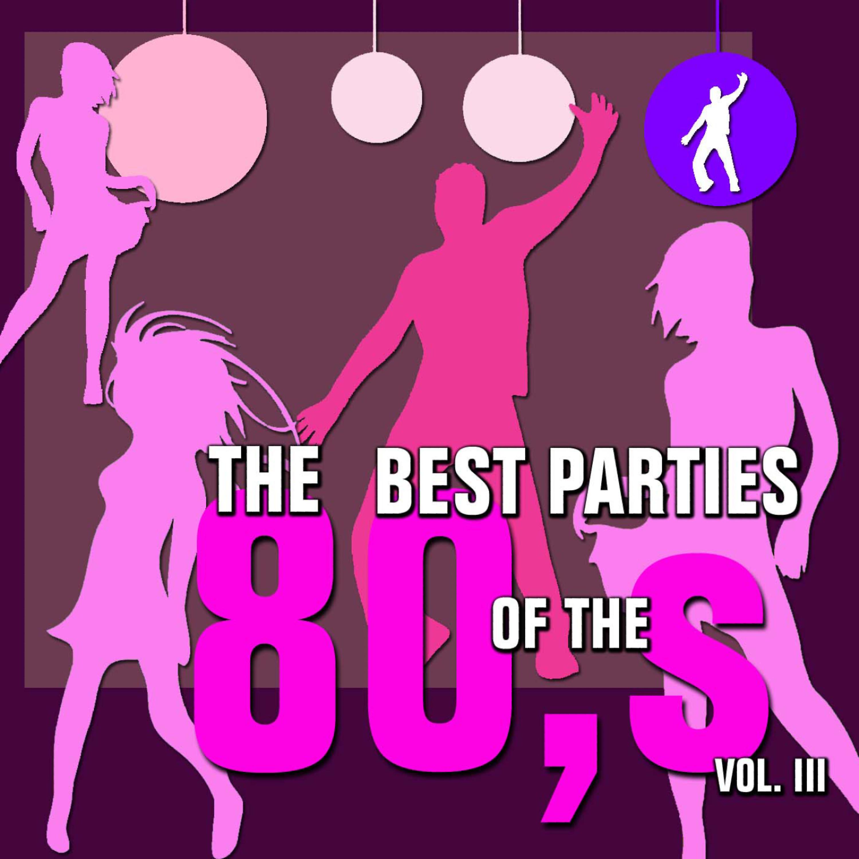 Постер альбома The Best Parties of the 80s, Vol. 3