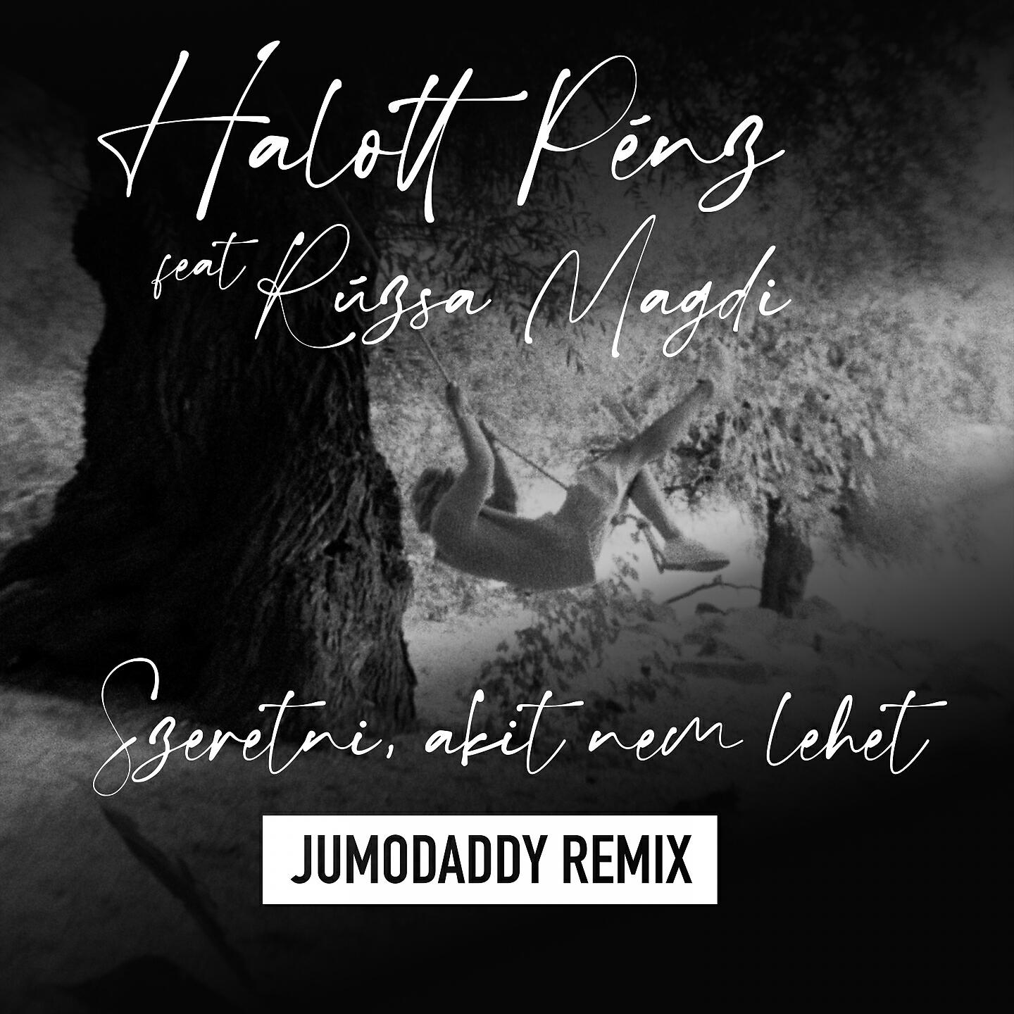 Halott Pénz - Szeretni, akit nem lehet (JumoDaddy Remix)