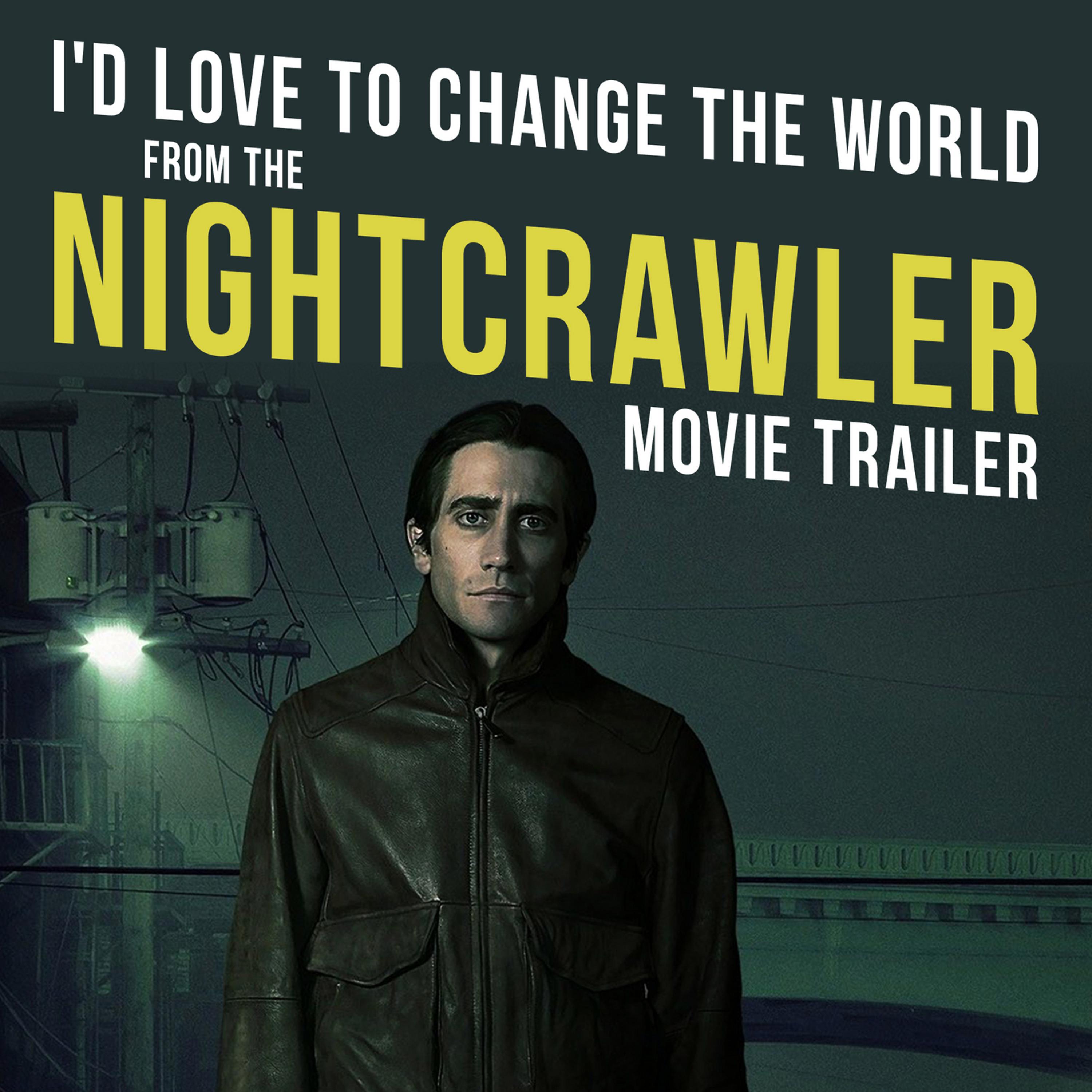 Постер альбома I'd Love to Change the World (From the "Nightcrawler" Movie Trailer)