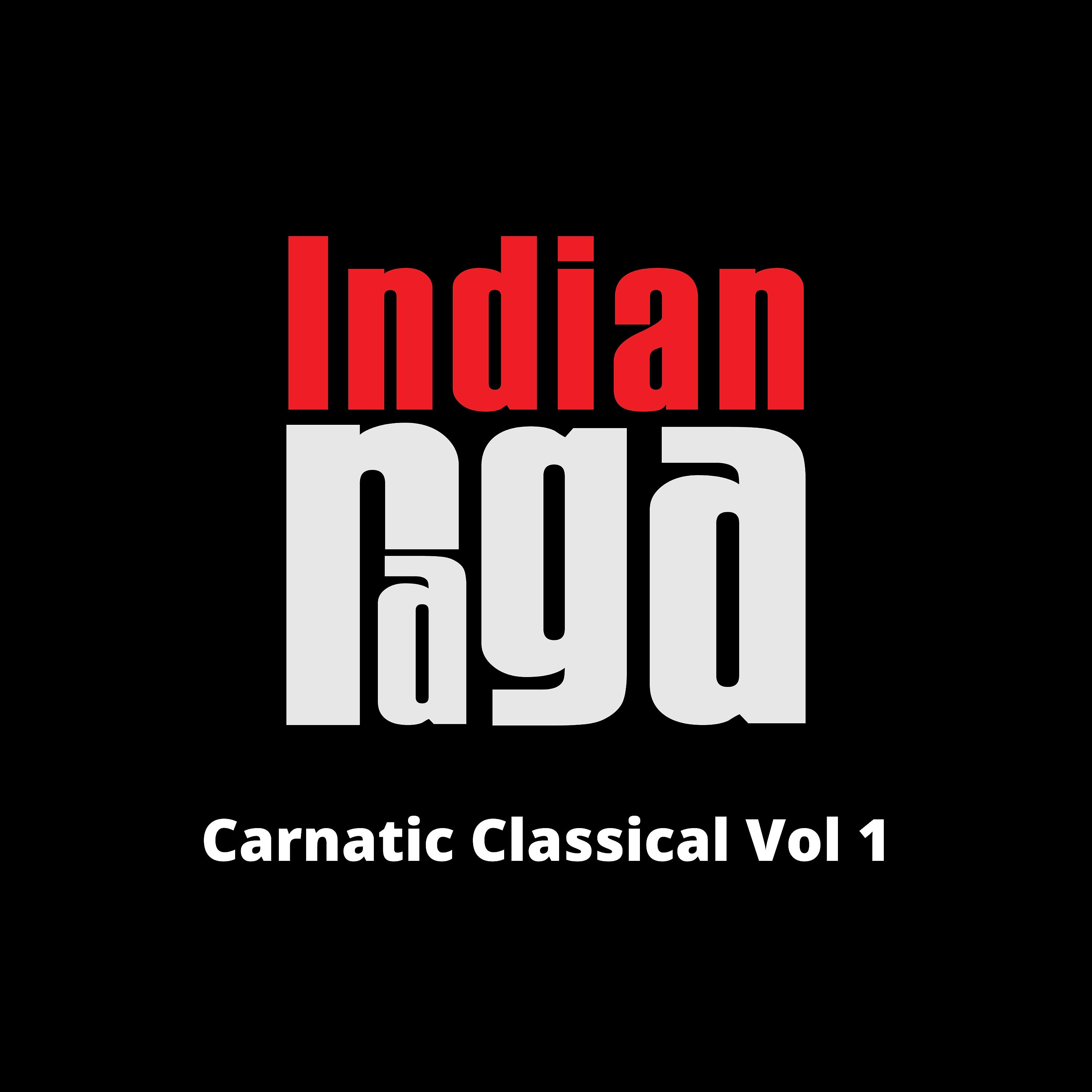 Постер альбома Carnatic Classical, Vol. 1