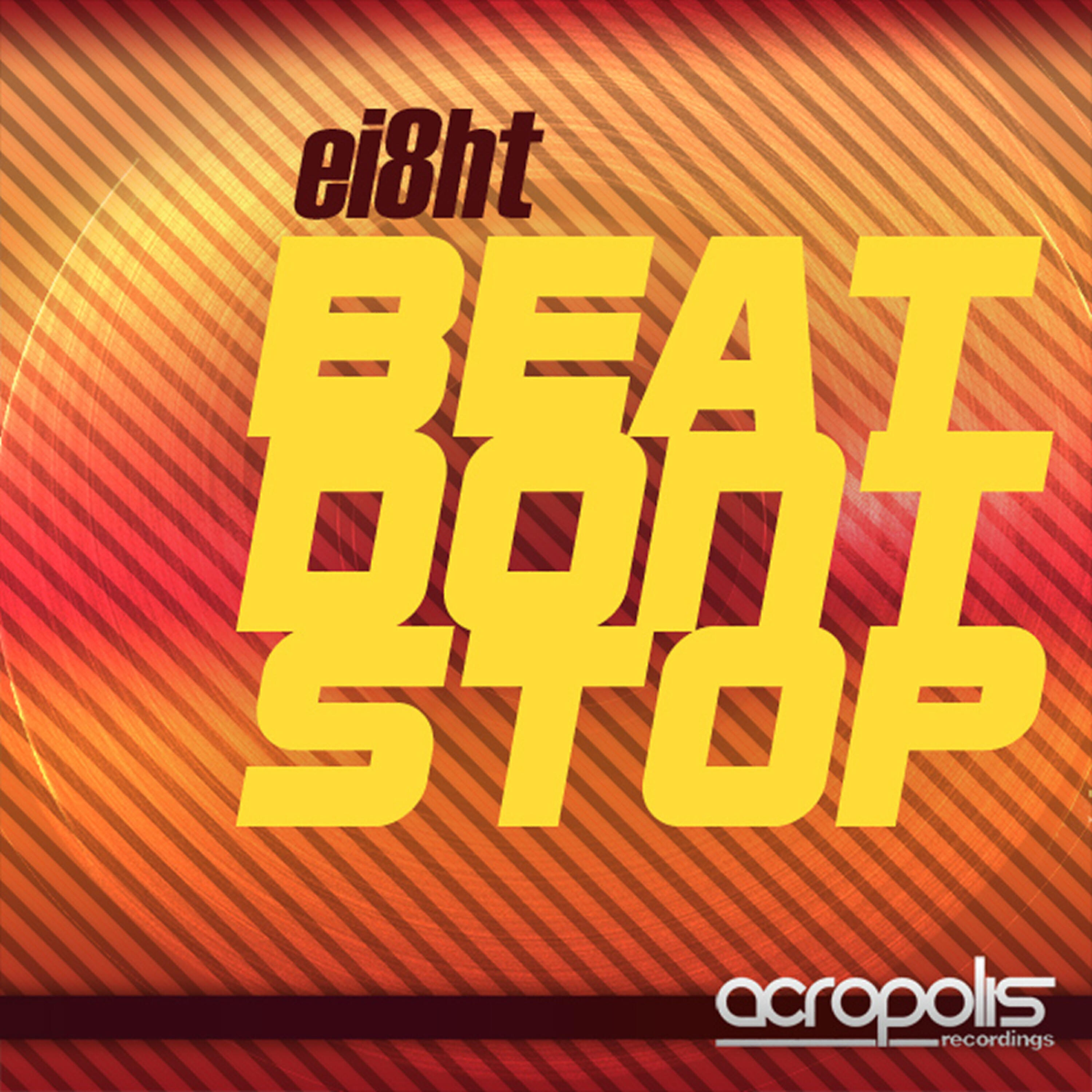 Ei8ht - Beat Don't Stop (Revolvr Remix)
