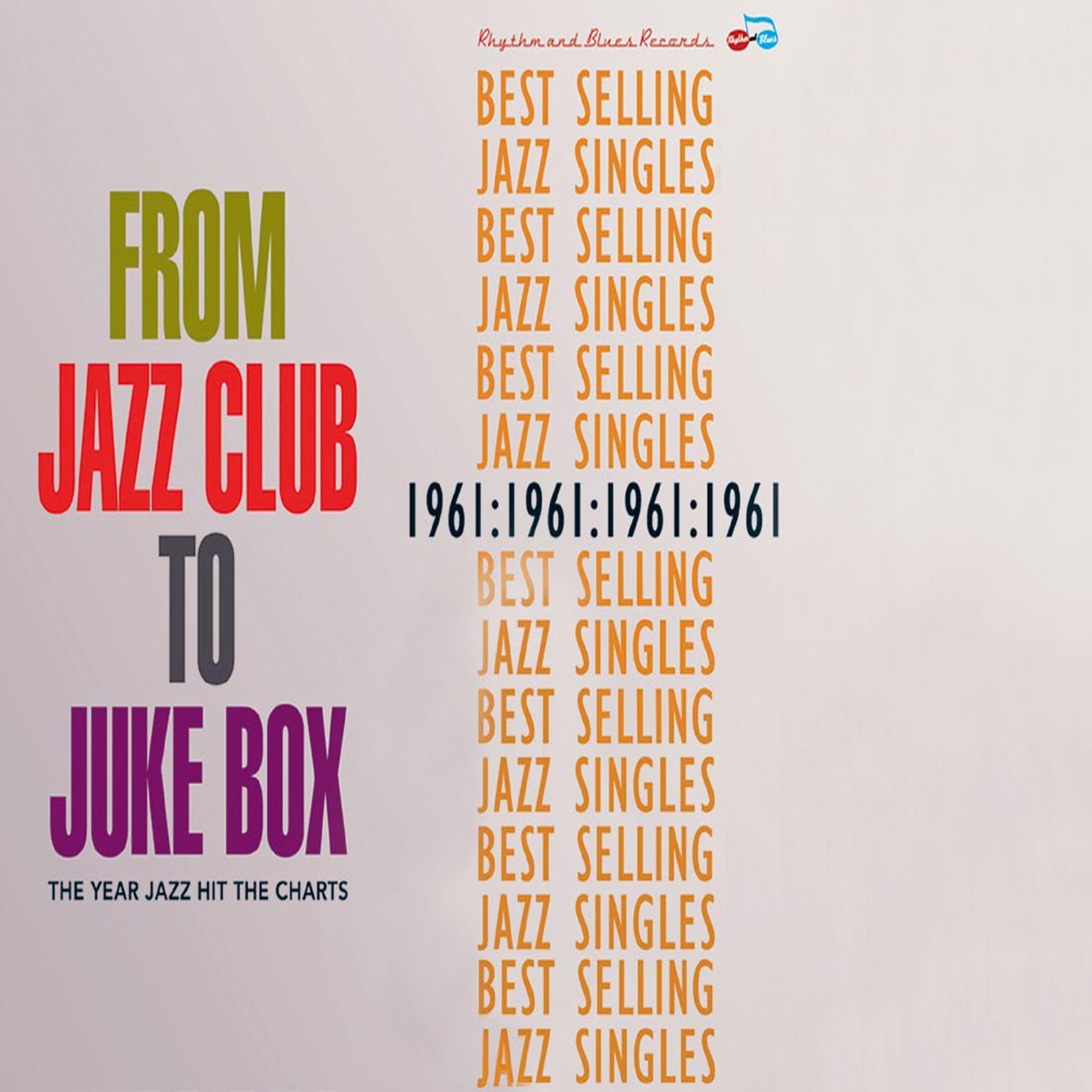 Постер альбома From Jazz Club to Jukebox Best Selling Jazz Singles of 1961 Pt. 2