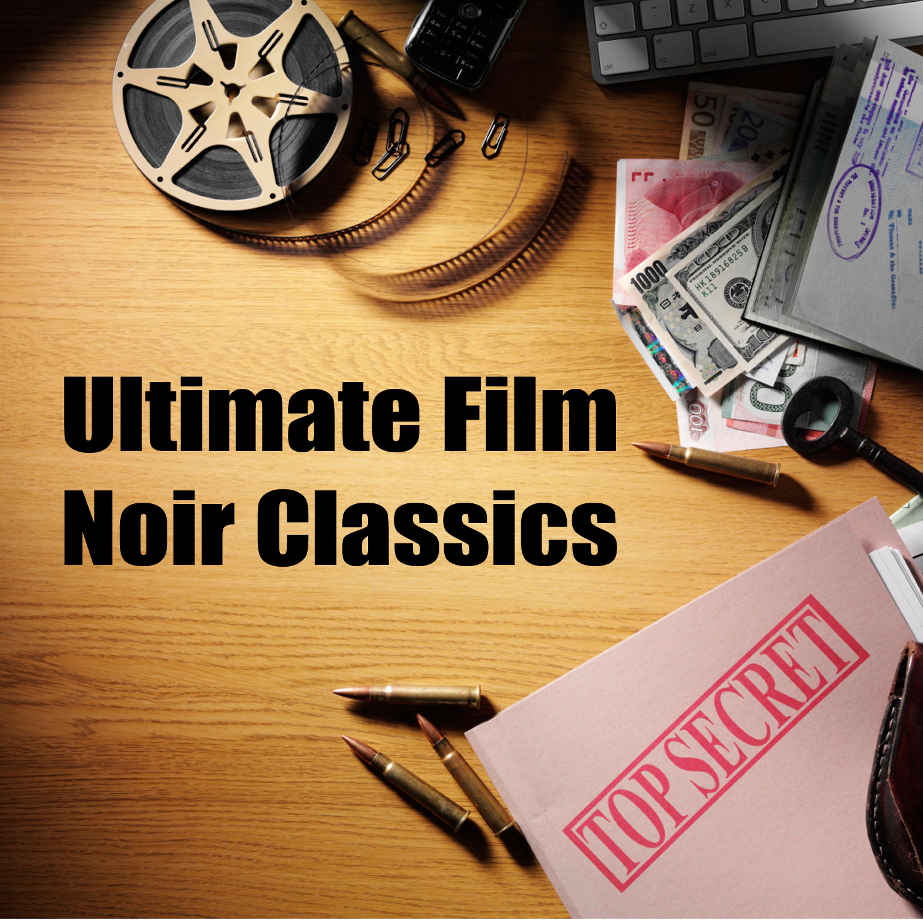 Постер альбома Ultimate Film Noir Classics