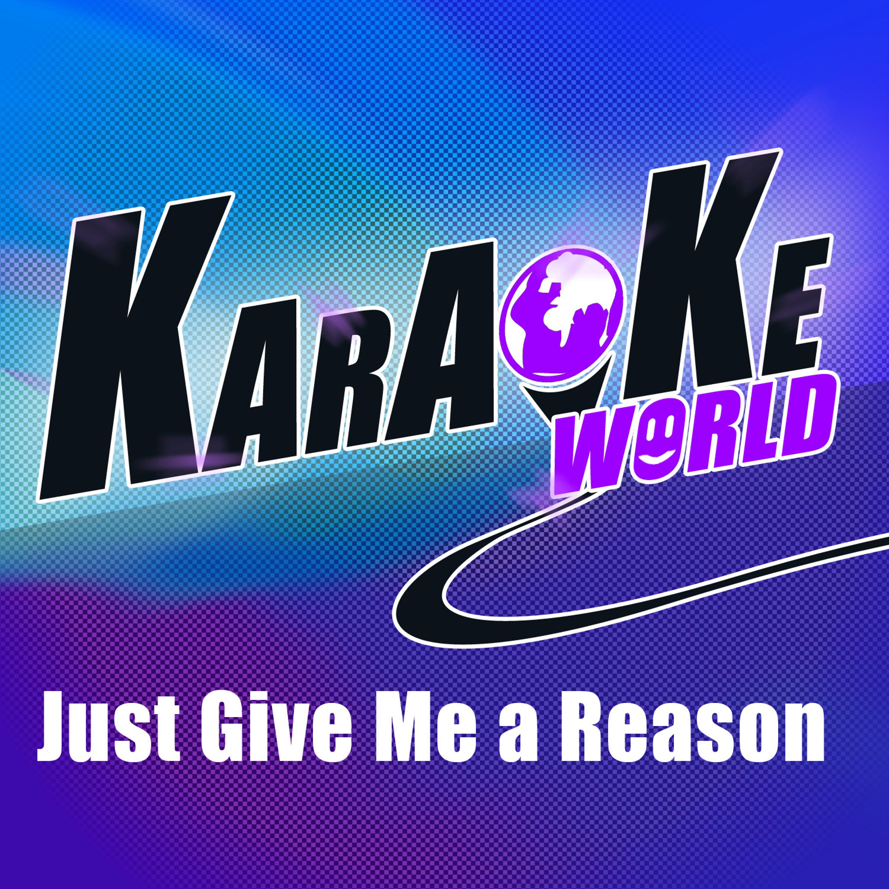 Постер альбома Just Give Me a Reason (Originally Performed by Pink) [Karaoke Version]